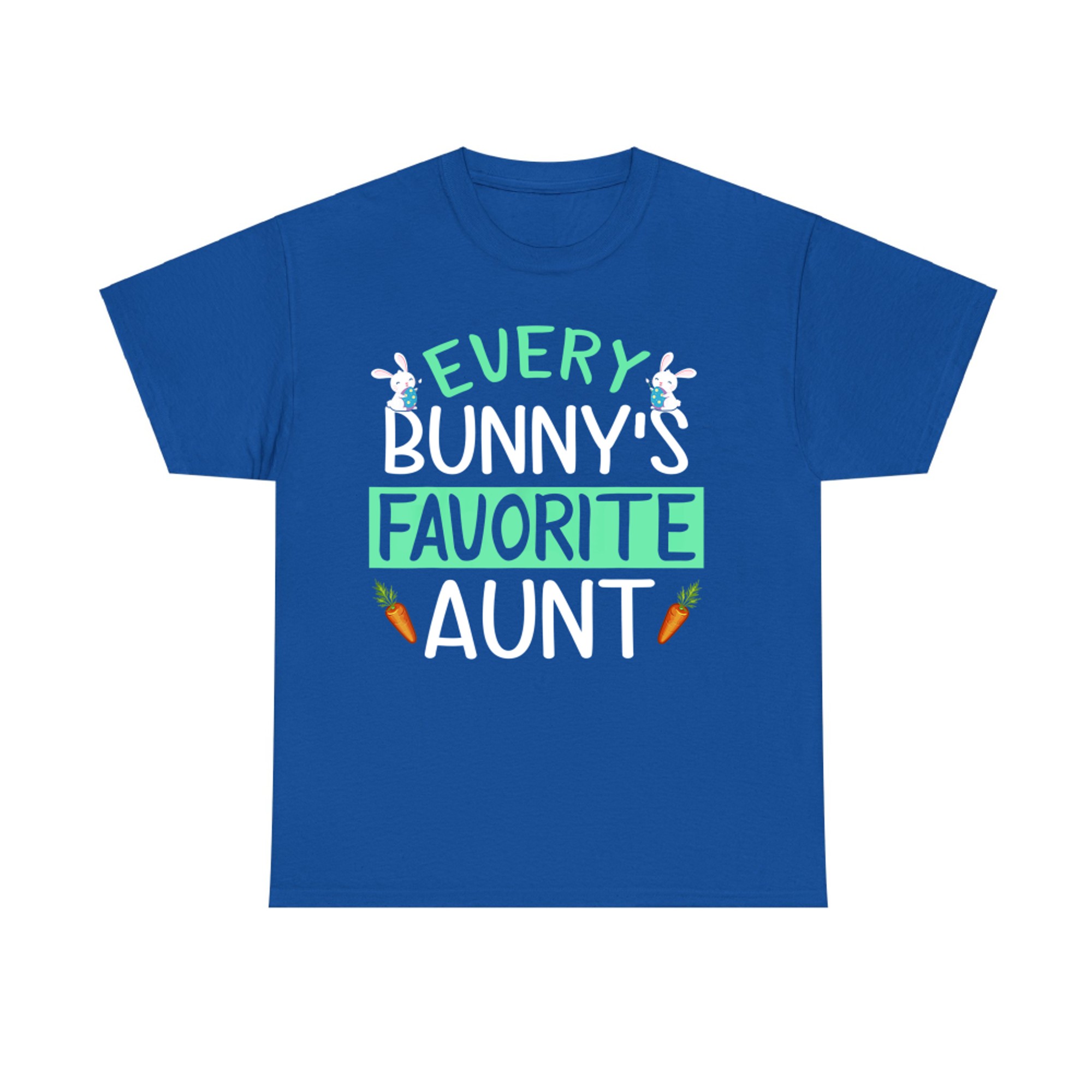 Every Bunny's Favorite Aunt Happy Easter Sunday T-Shirt