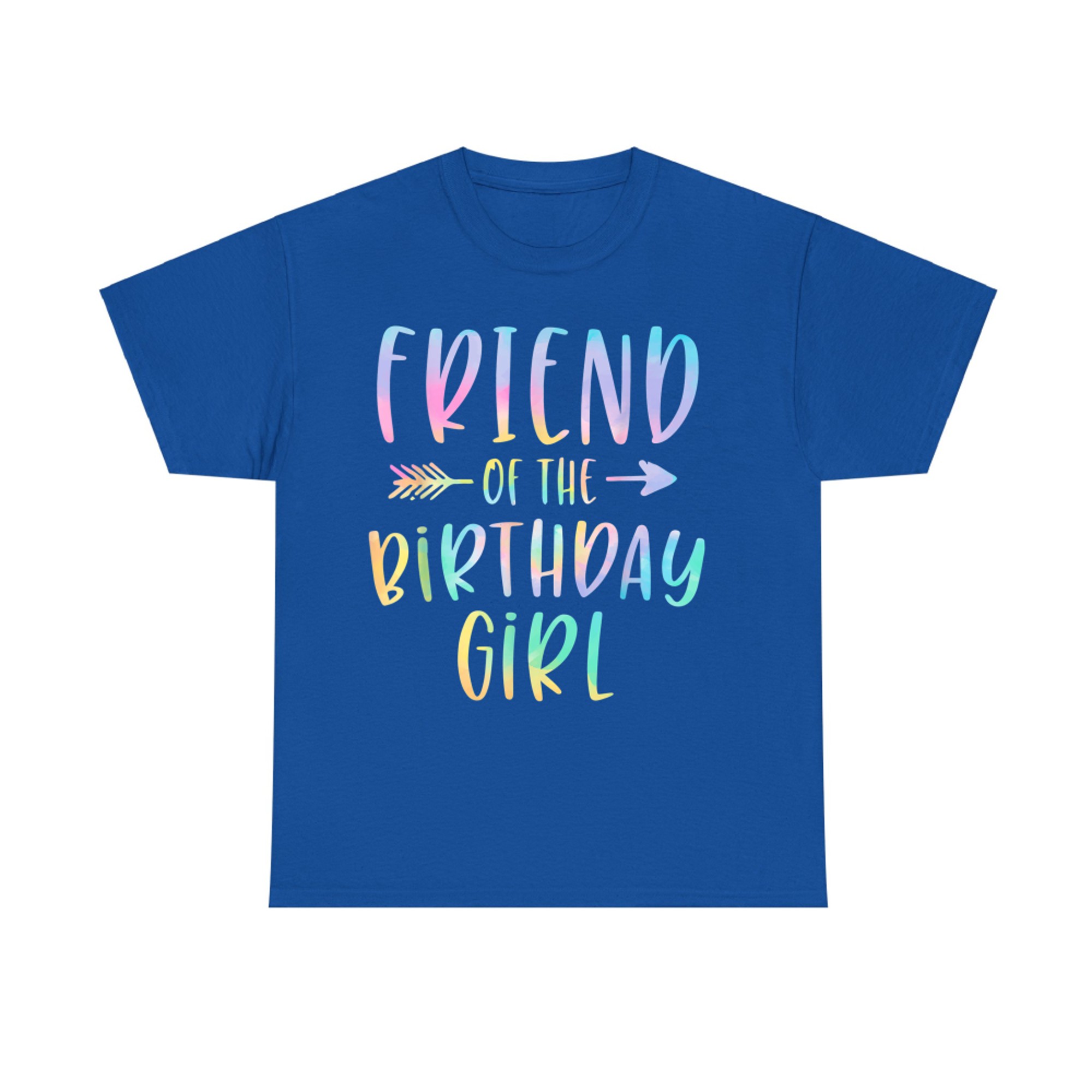 Friend Of The Birthday Girl Tie Dye Colorful  T-Shirt