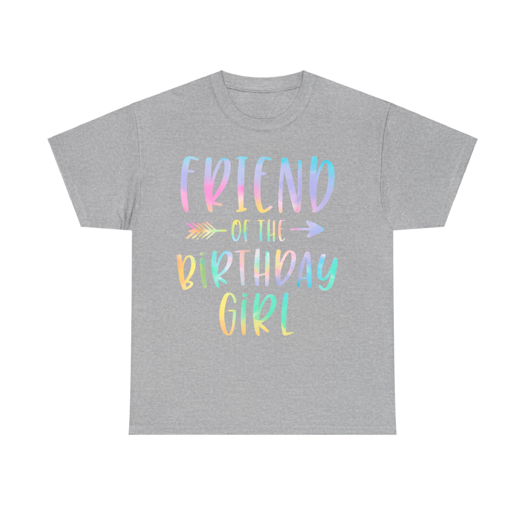 Friend Of The Birthday Girl Tie Dye Colorful  T-Shirt
