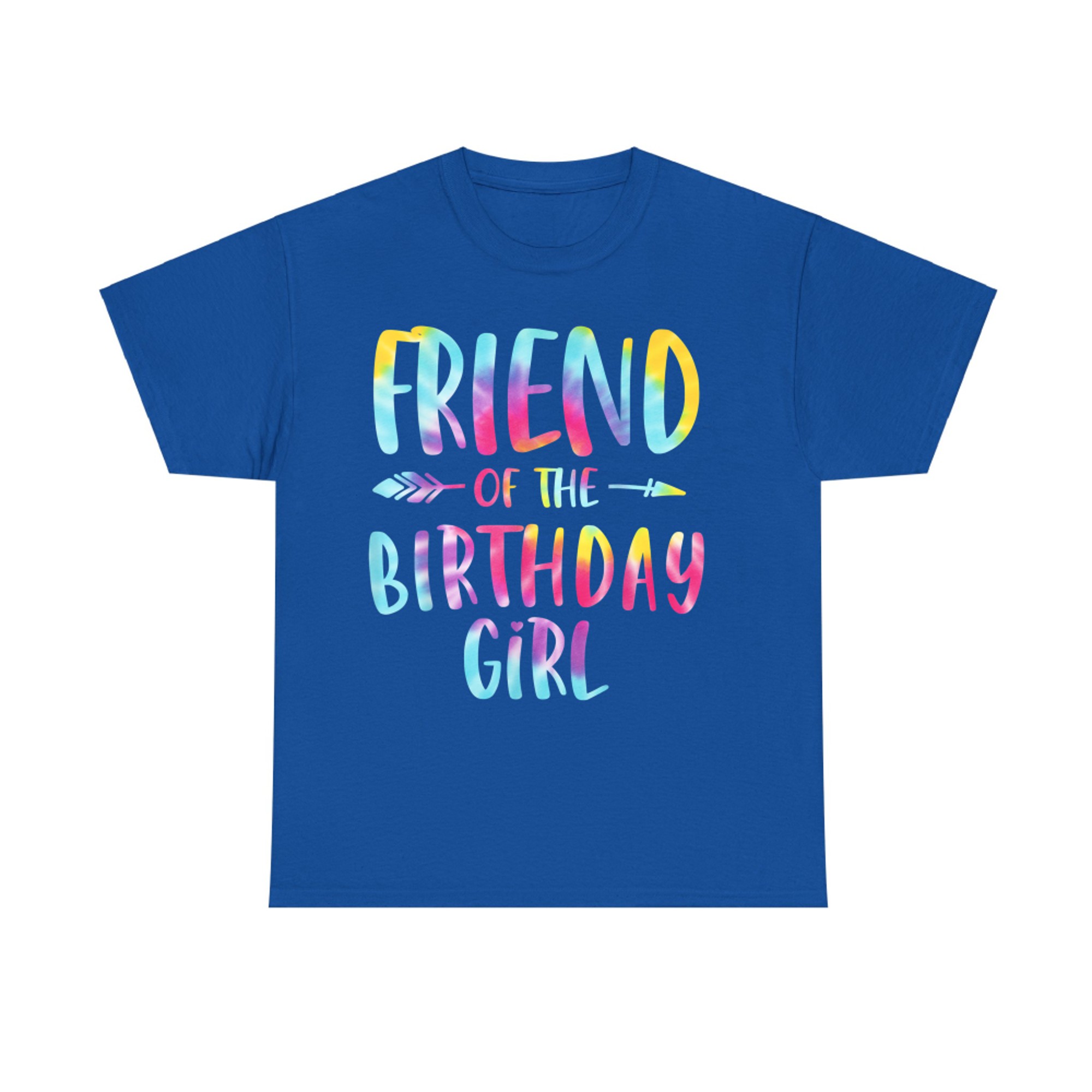 Friend Of The Birthday Girl Tie Dye Colorful T-Shirt