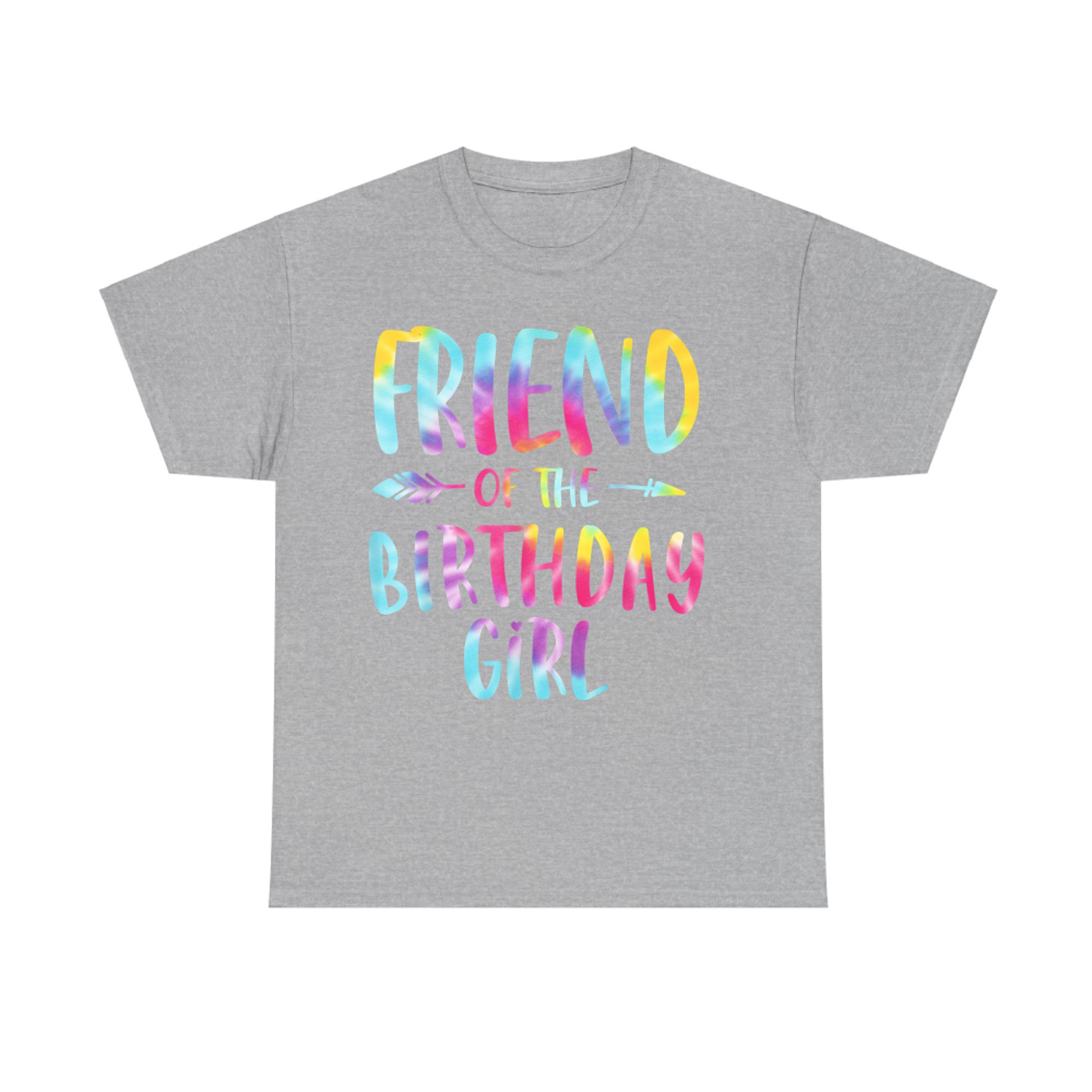 Friend Of The Birthday Girl Tie Dye Colorful T-Shirt