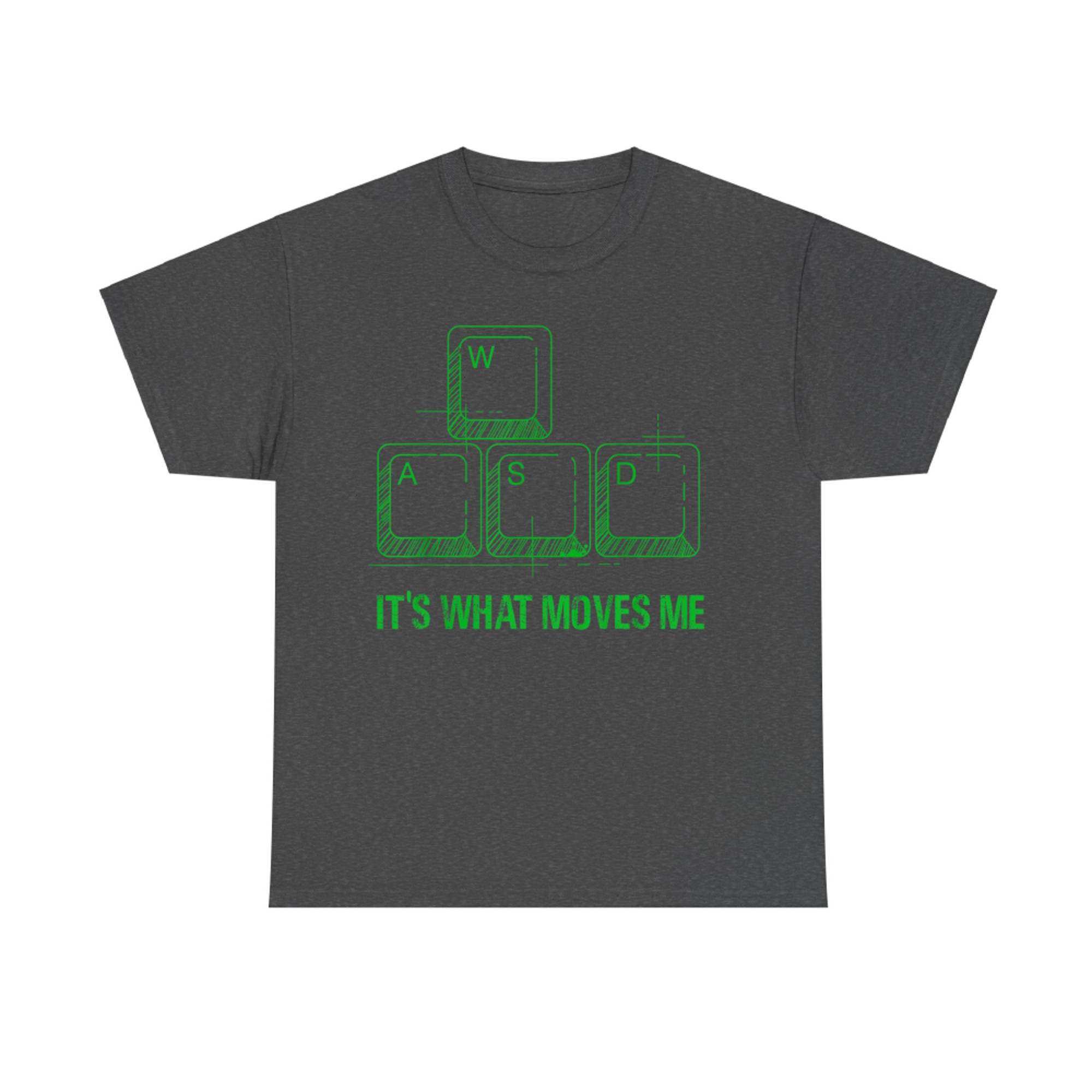 Funny WASD Its What Moves Me Video Games Gamer PC Gaming T-Shirt