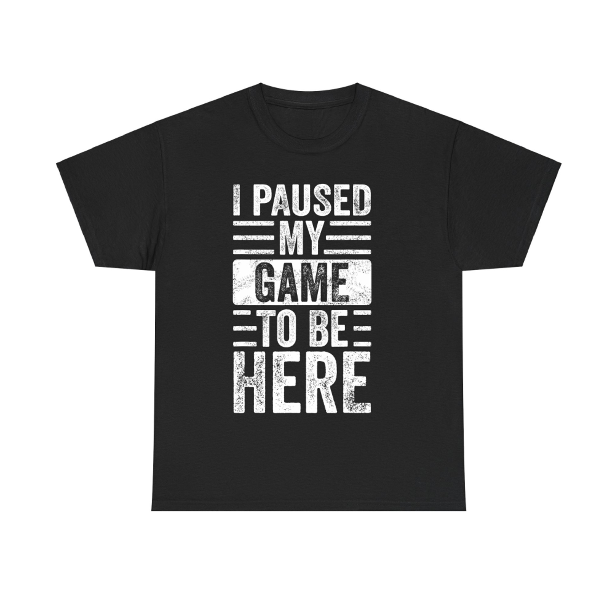 I Paused My Game To Be Here Funny Retro Vintage Video Gamer T-Shirt