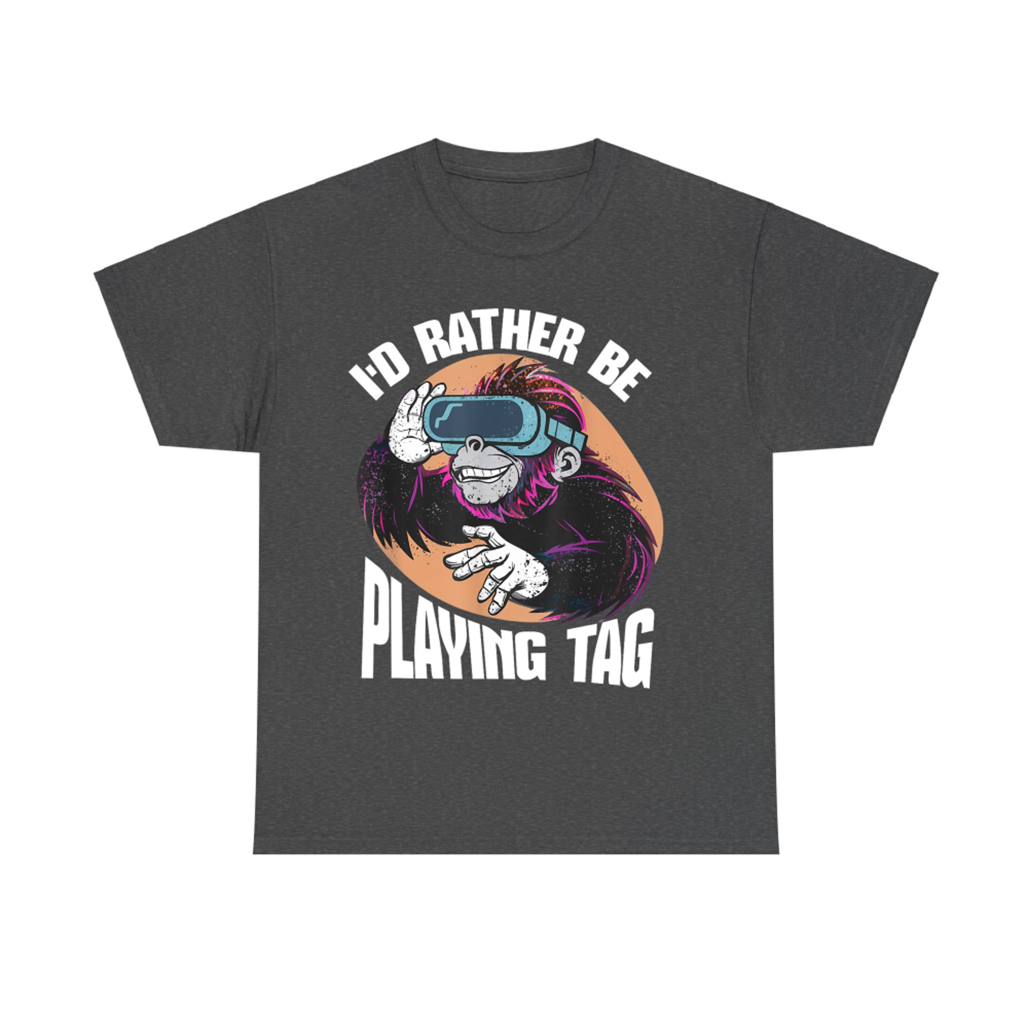 I'd Rather Be Playing Tag Funny Video Game Player VR Gamer T-Shirt