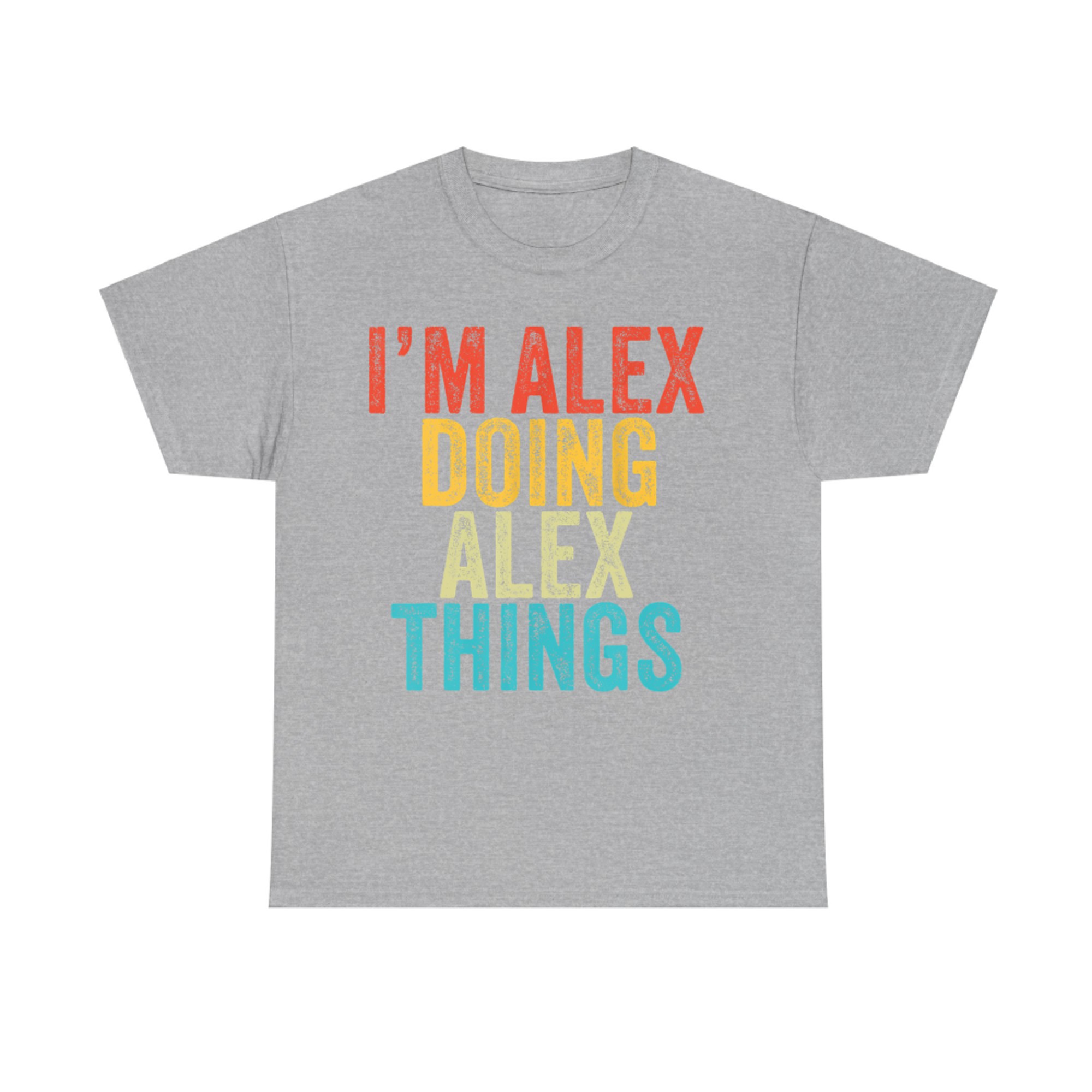 I'm Alex Doing Alex Things Funny Birthday Vintage T-Shirt