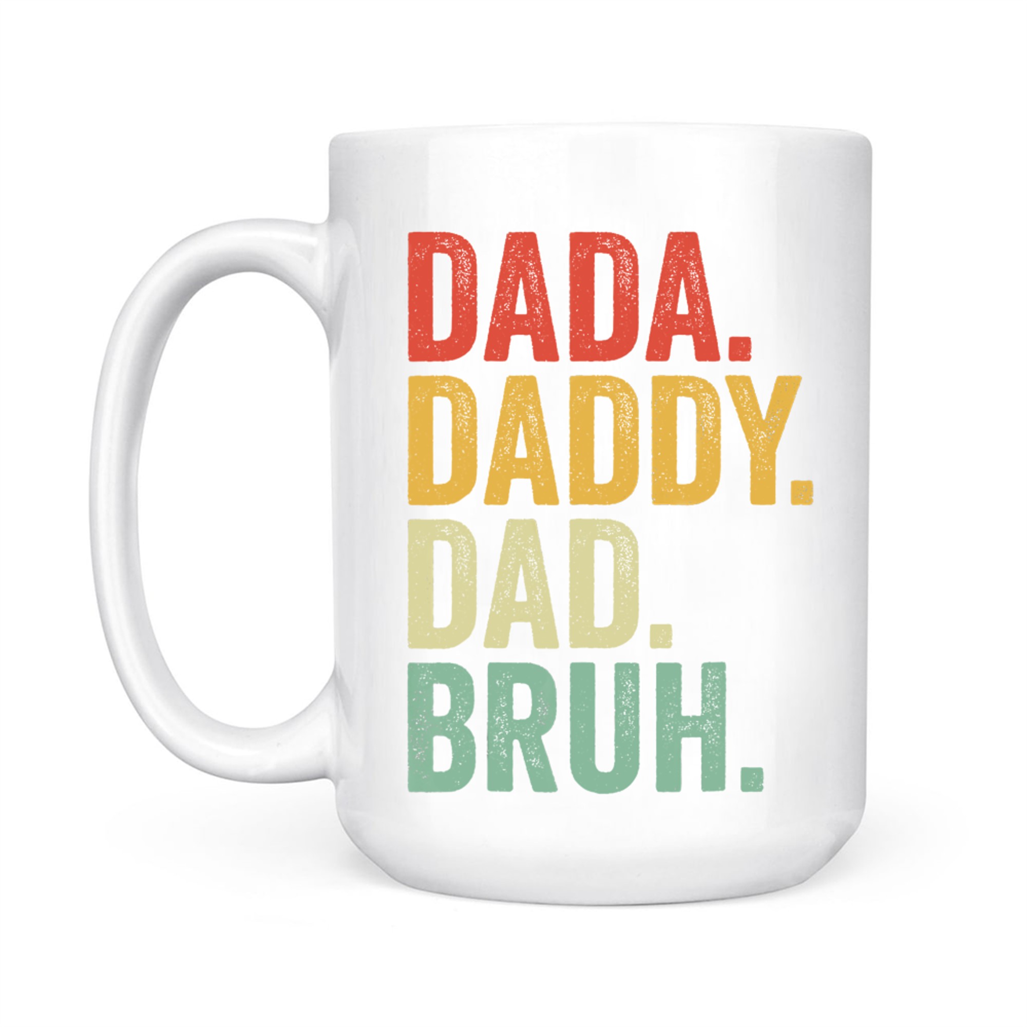 Men Dada Daddy Dad Bruh Fathers Day Vintage Funny Father Mug