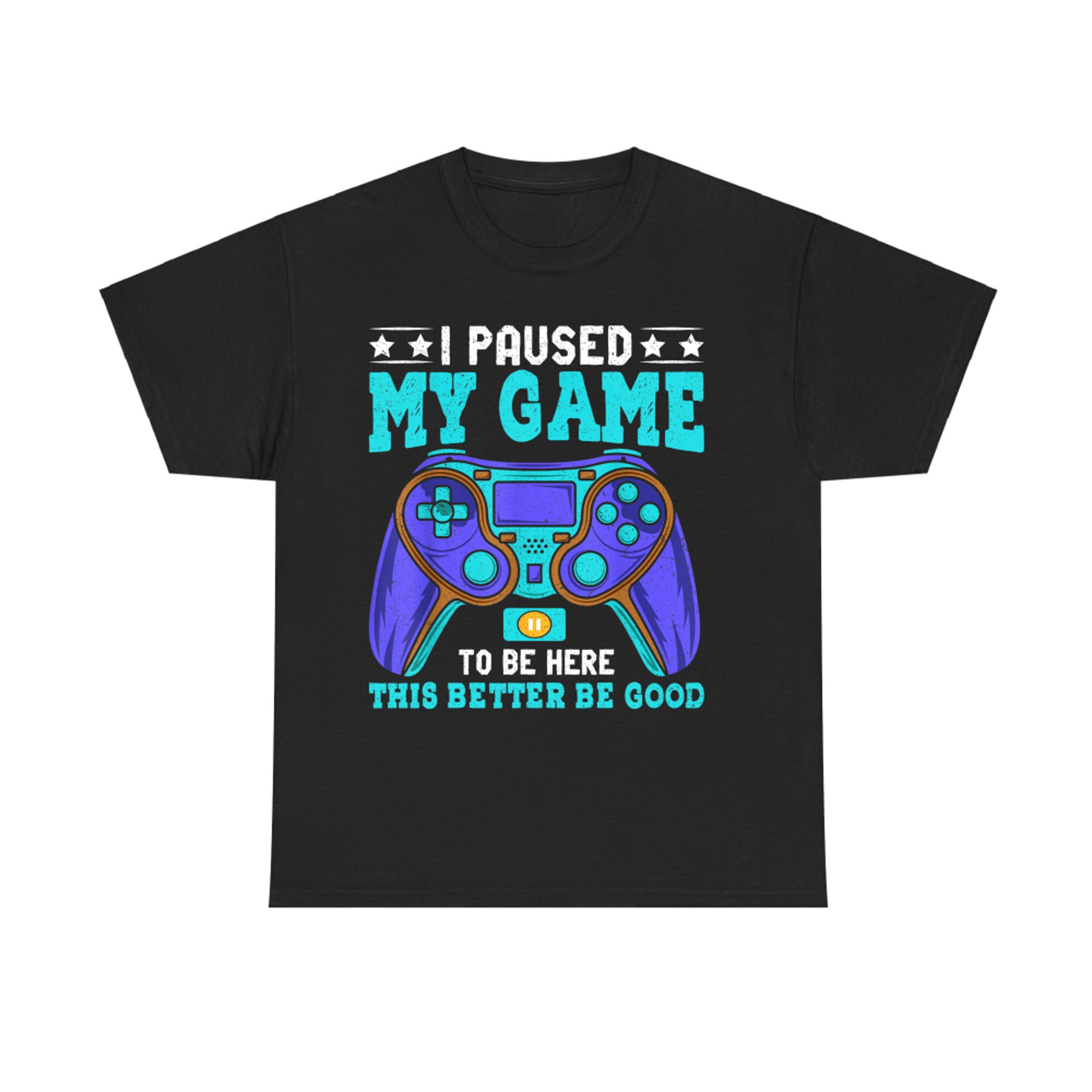 Paused My Game To Be Here Funny Gamer T-Shirt