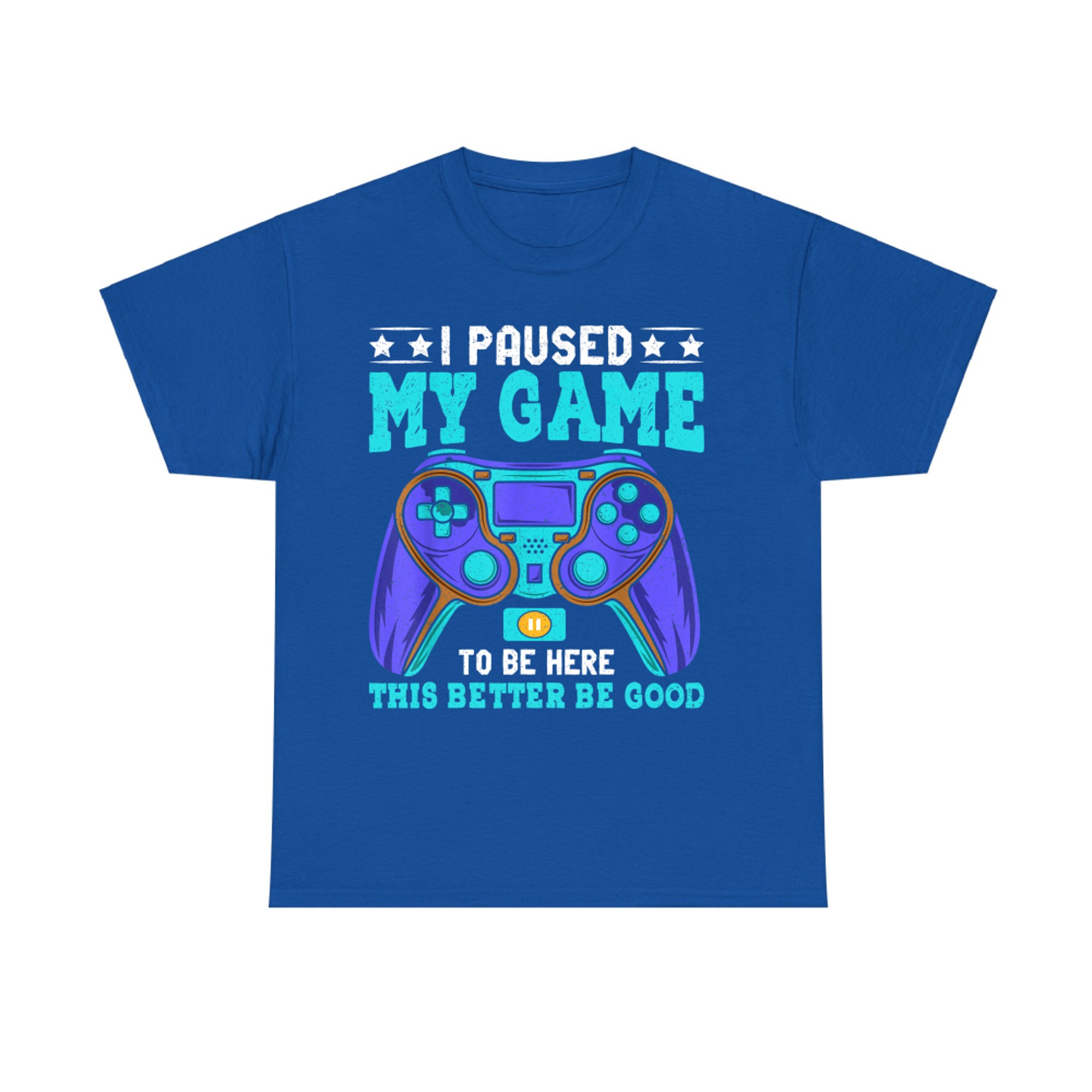 Paused My Game To Be Here Funny Gamer T-Shirt