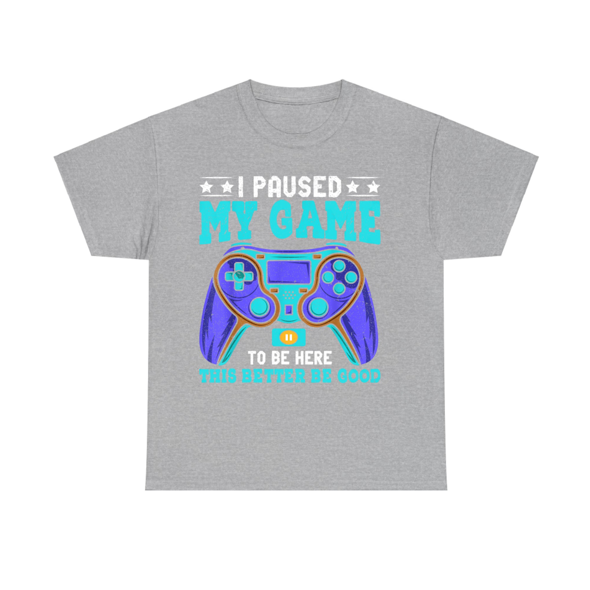 Paused My Game To Be Here Funny Gamer T-Shirt