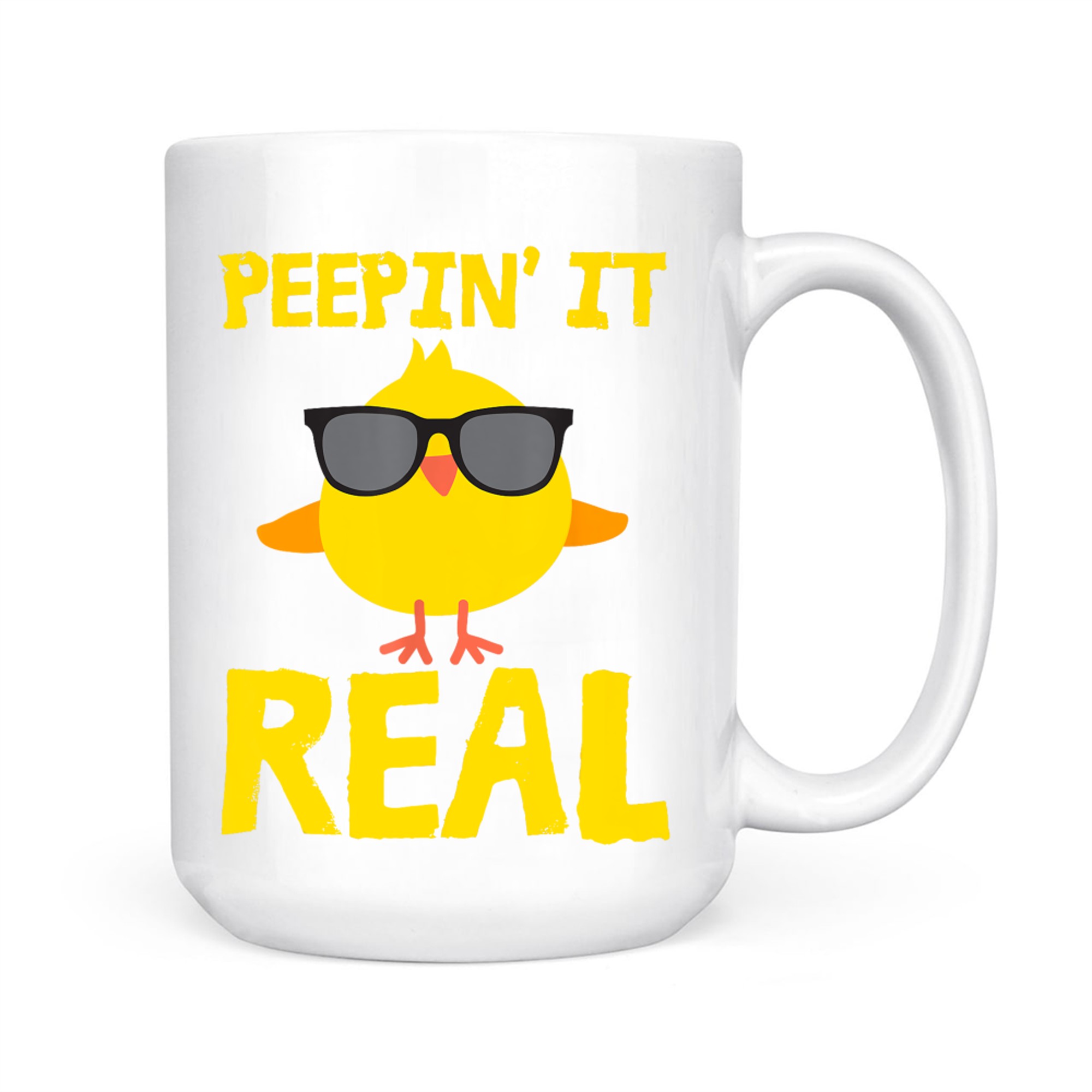 Peepin' It Real Funny Cool Chick Peep Chickens Easter Pun Mug