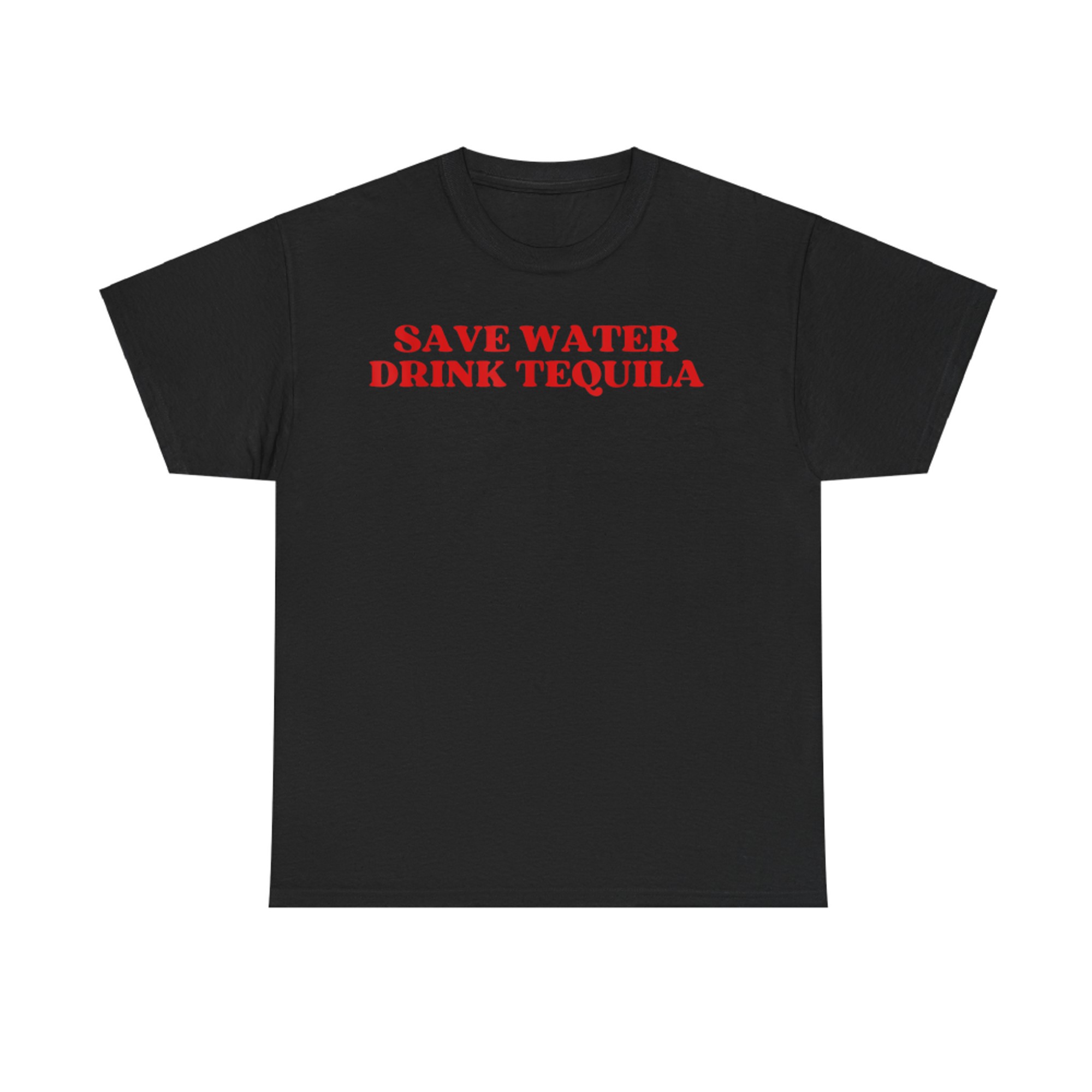 Save Water Drink Tequila Y2k Funny Drinking Quote T-Shirt