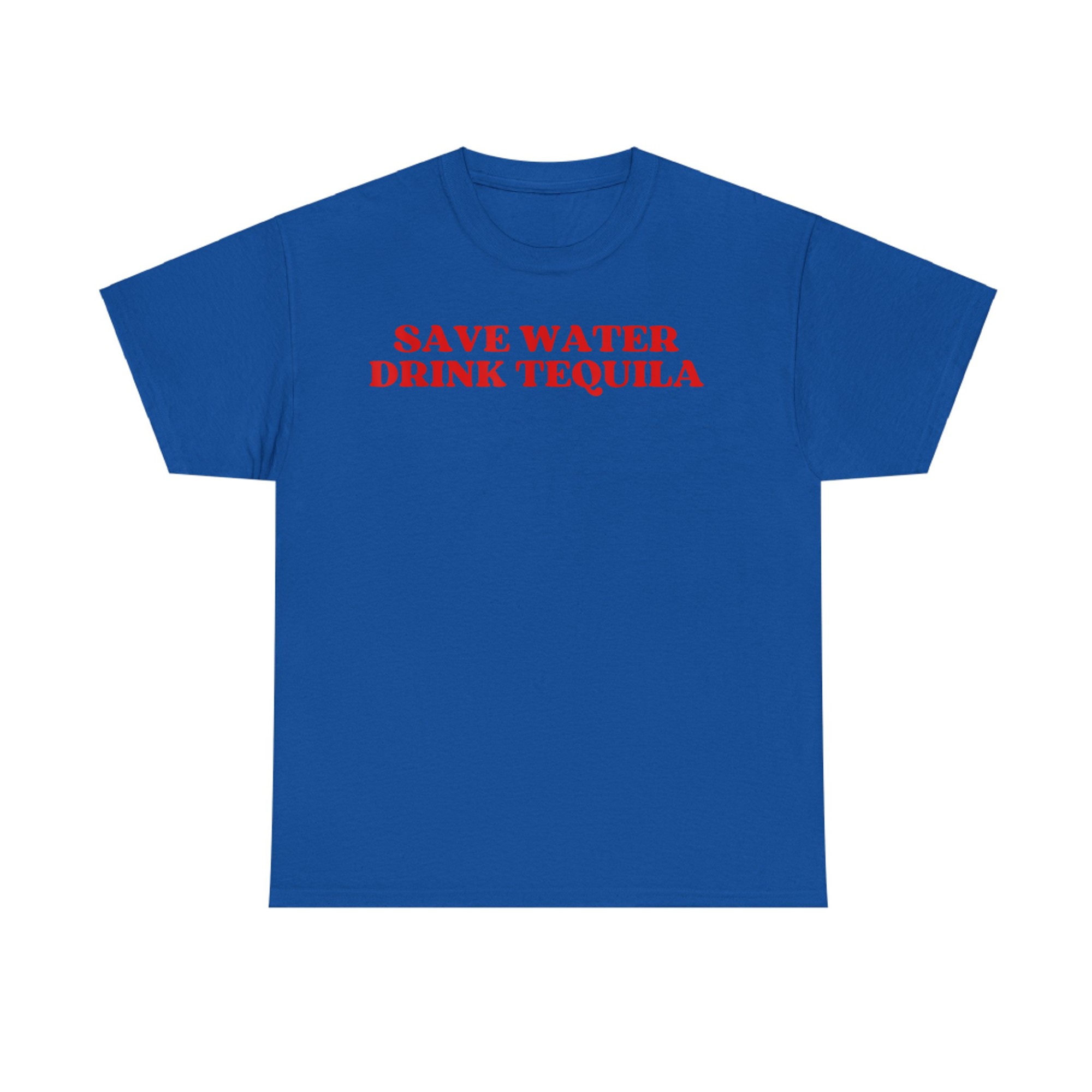 Save Water Drink Tequila Y2k Funny Drinking Quote T-Shirt