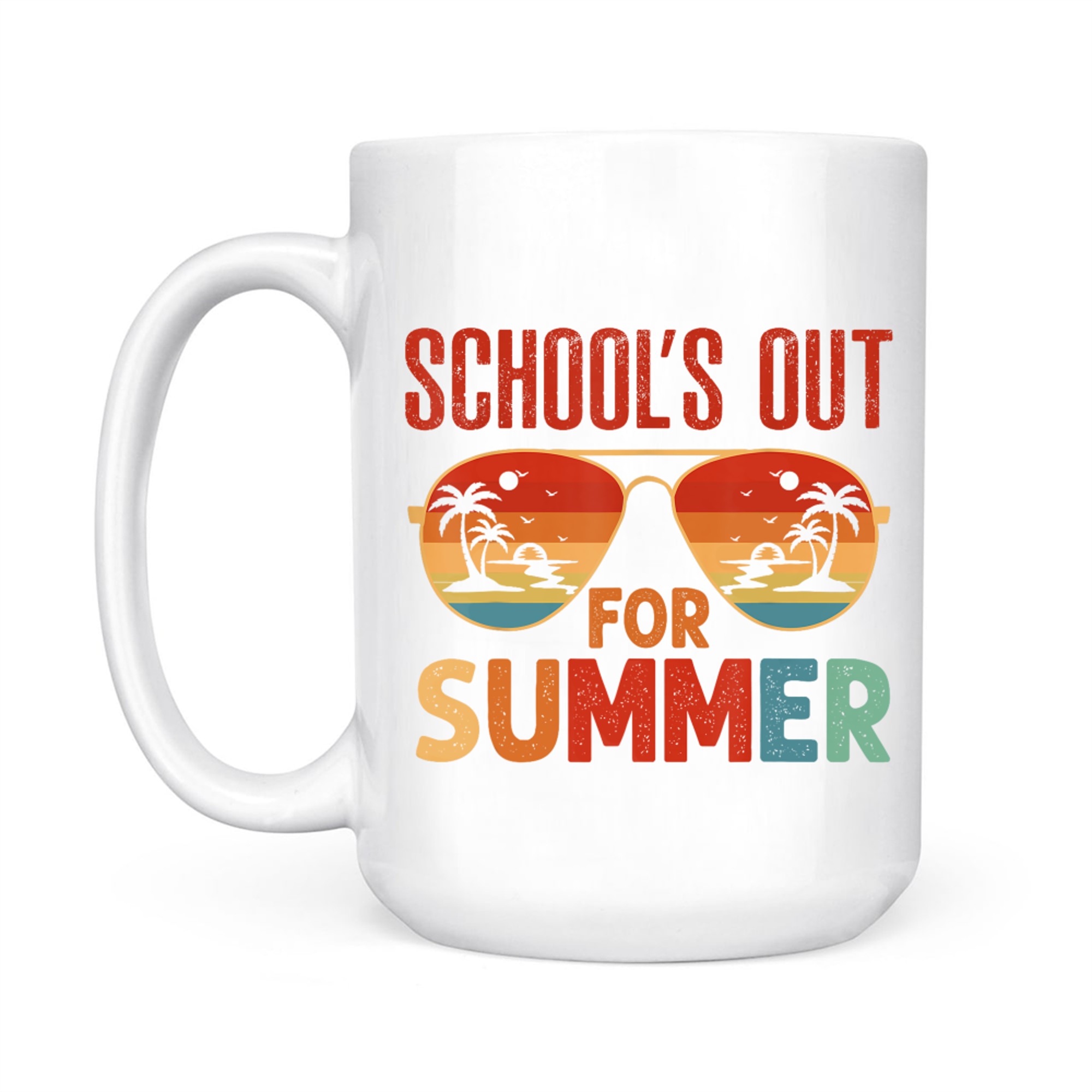 School's Out For Summer Last Day Of School Mug