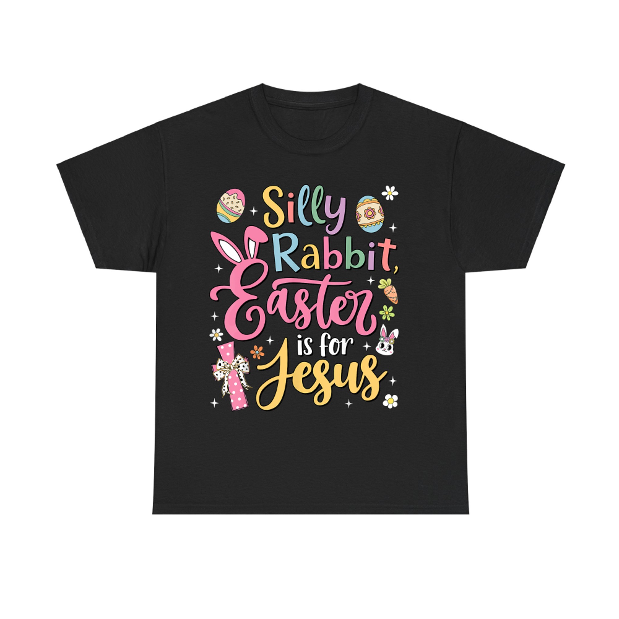 Silly Rabbit Easter Is For Jesus Cute Bunny Christian Faith T-Shirt