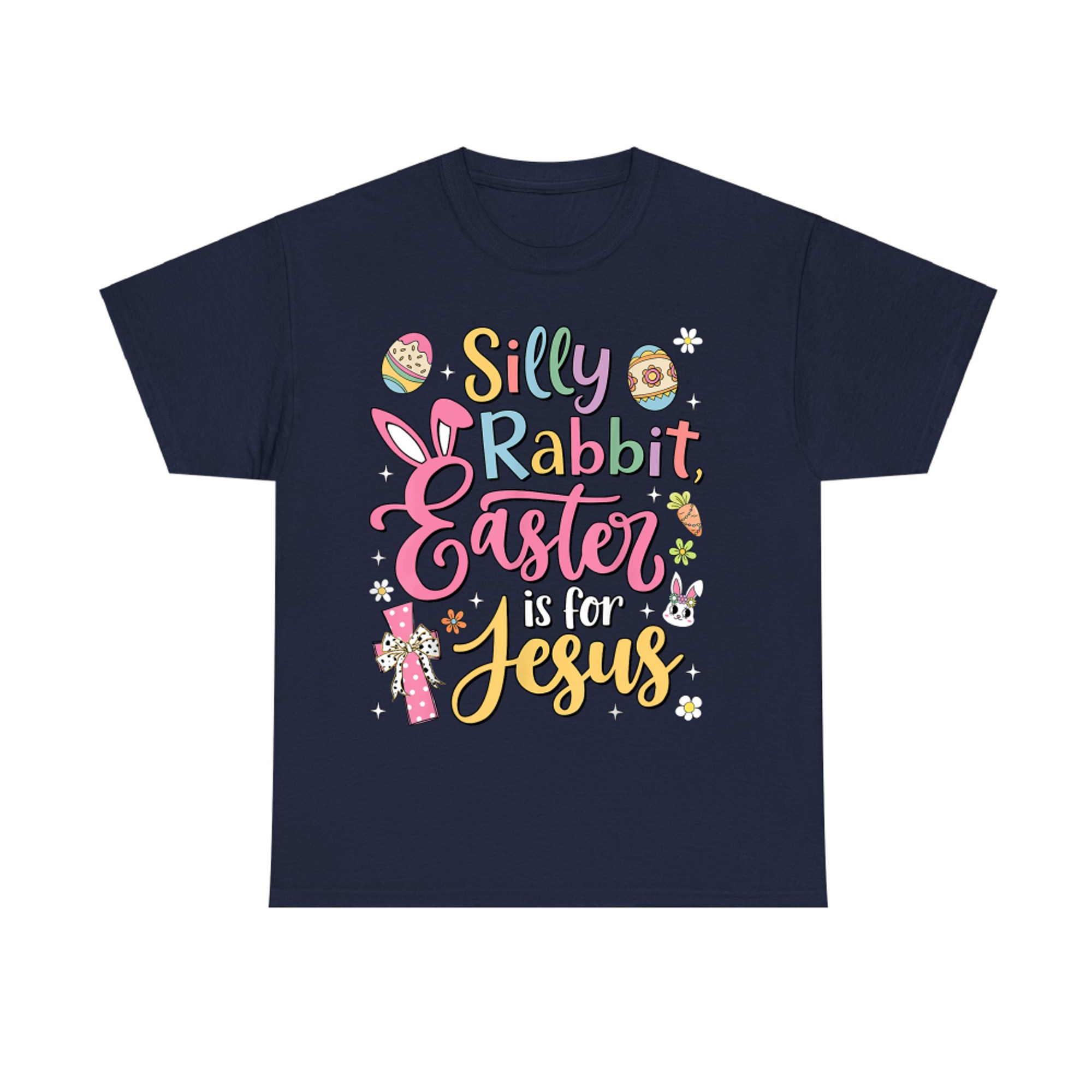 Silly Rabbit Easter Is For Jesus Cute Bunny Christian Faith T-Shirt