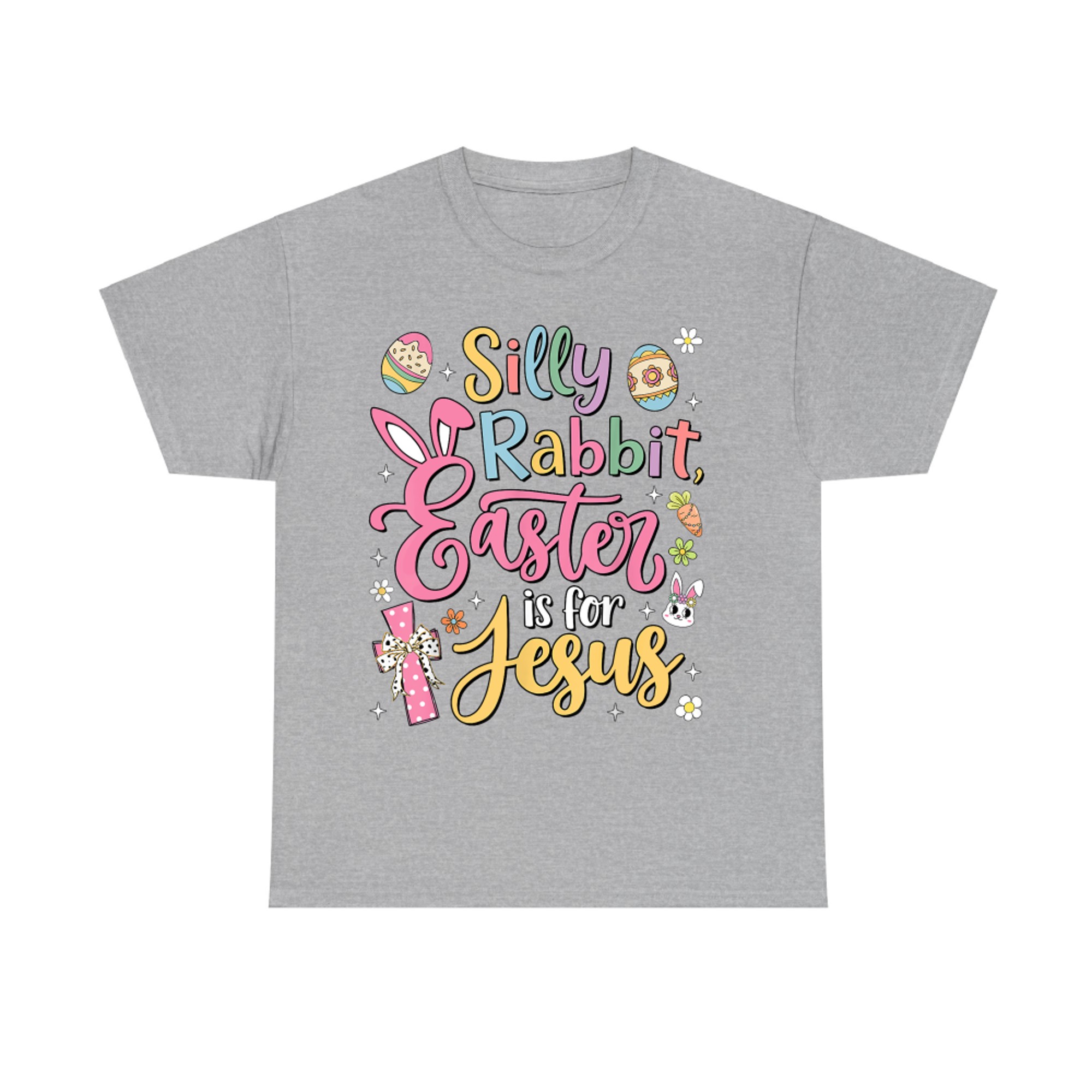 Silly Rabbit Easter Is For Jesus Cute Bunny Christian Faith T-Shirt