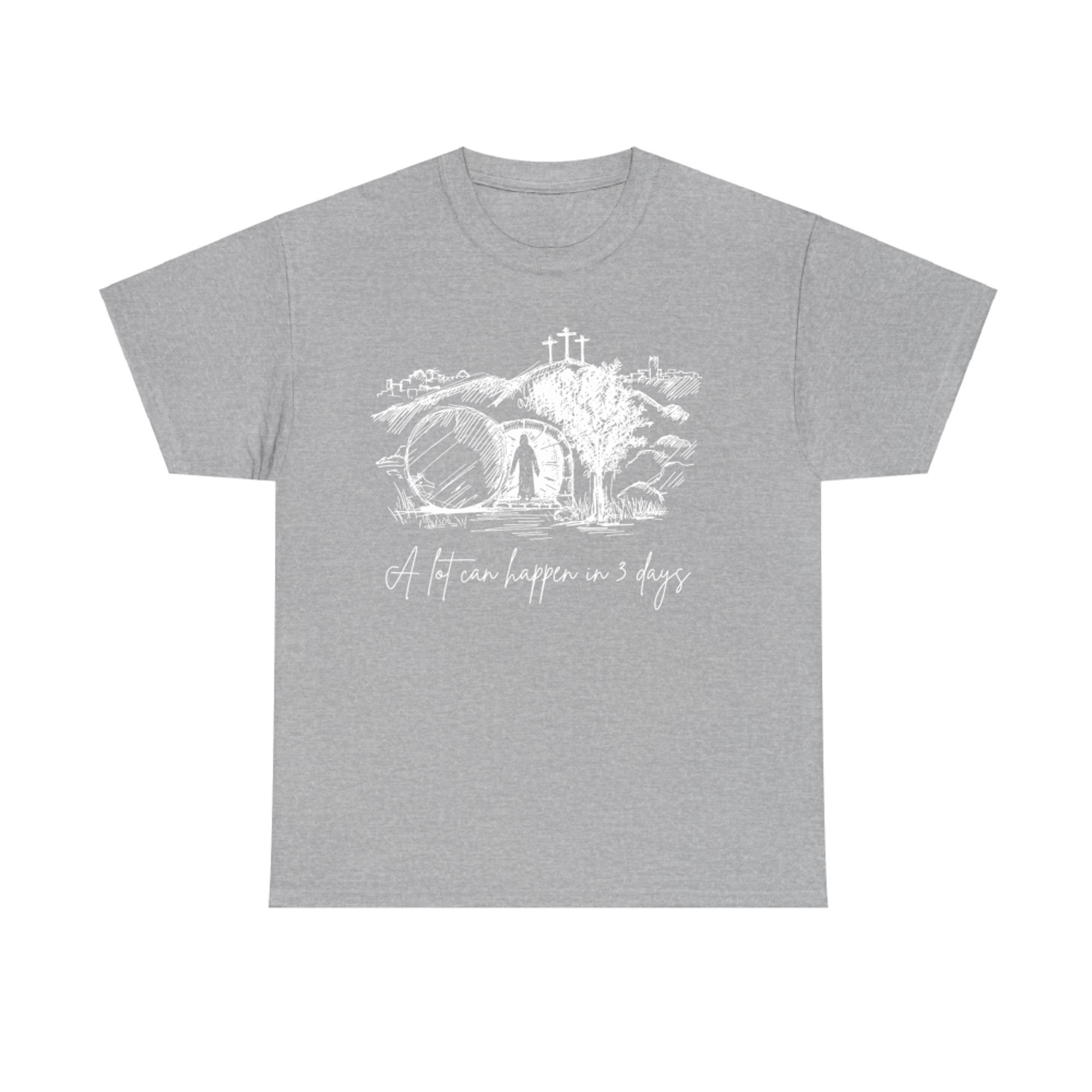 A Lot Can Happen In Days Easter Jesus Christ Good Friday T-Shirt