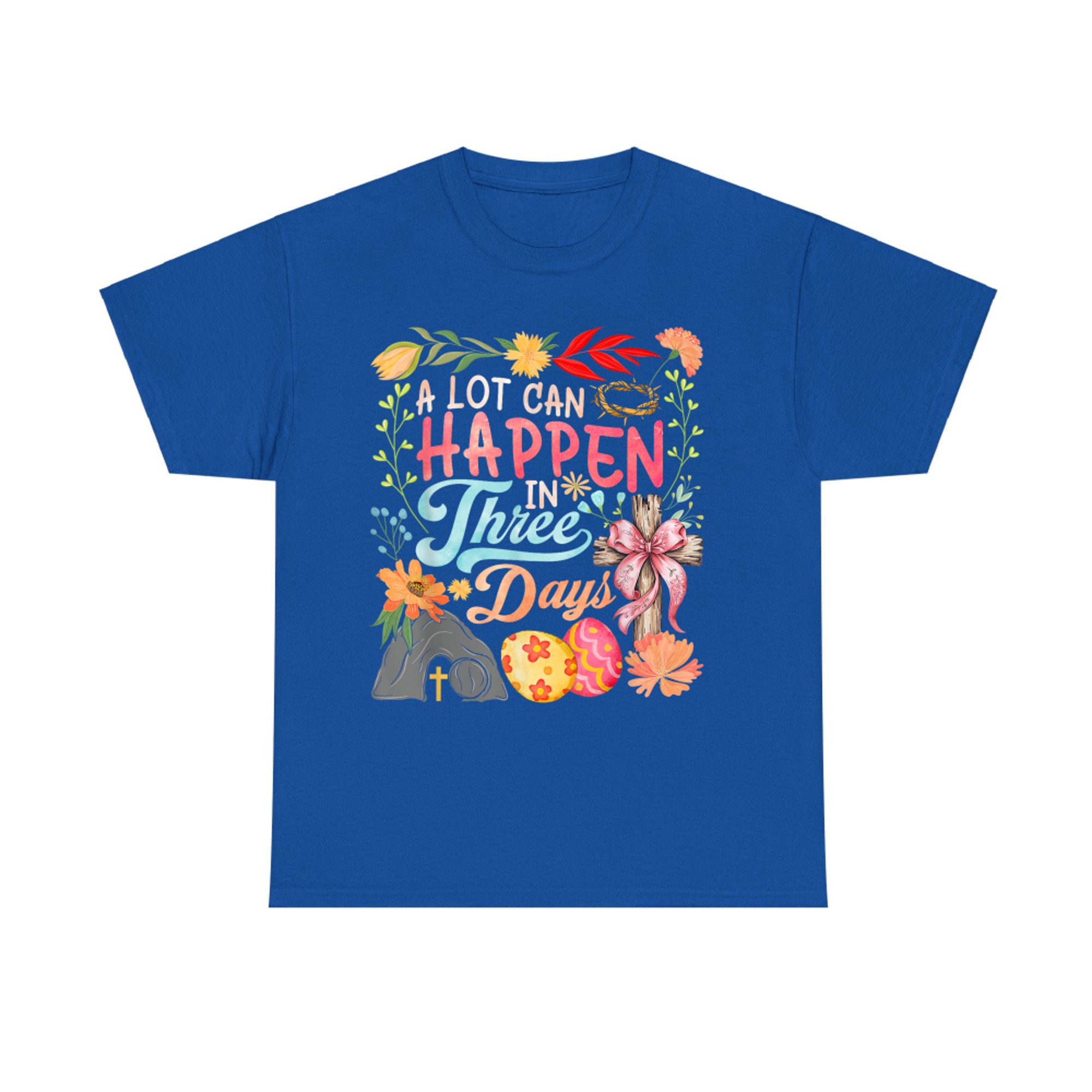 A Lot Can Happen In Three Days Jesus Good Friday Easter Day T-Shirt