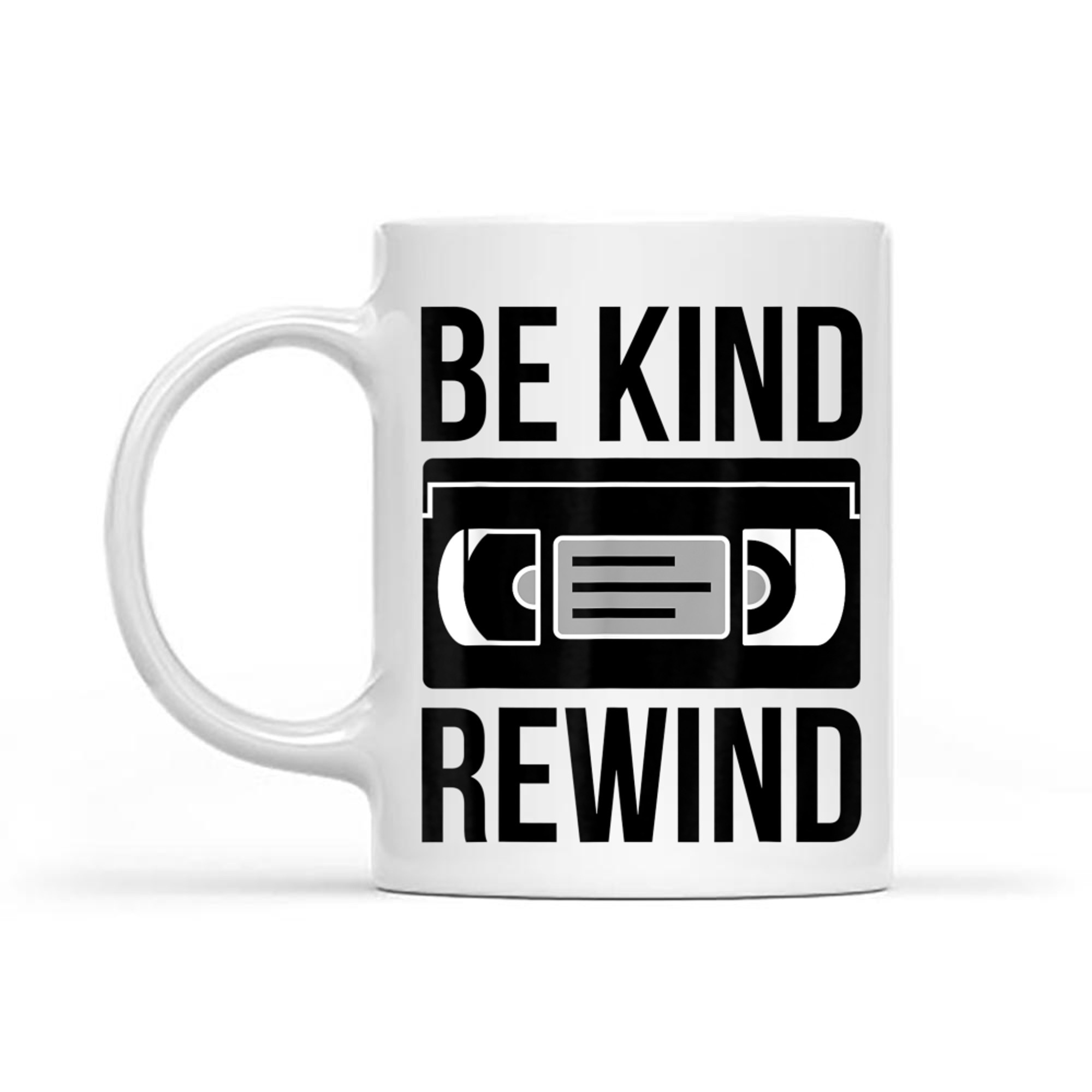 Be Kind Rewind VHS 80s 90s Nostalgia Never Forget Mug