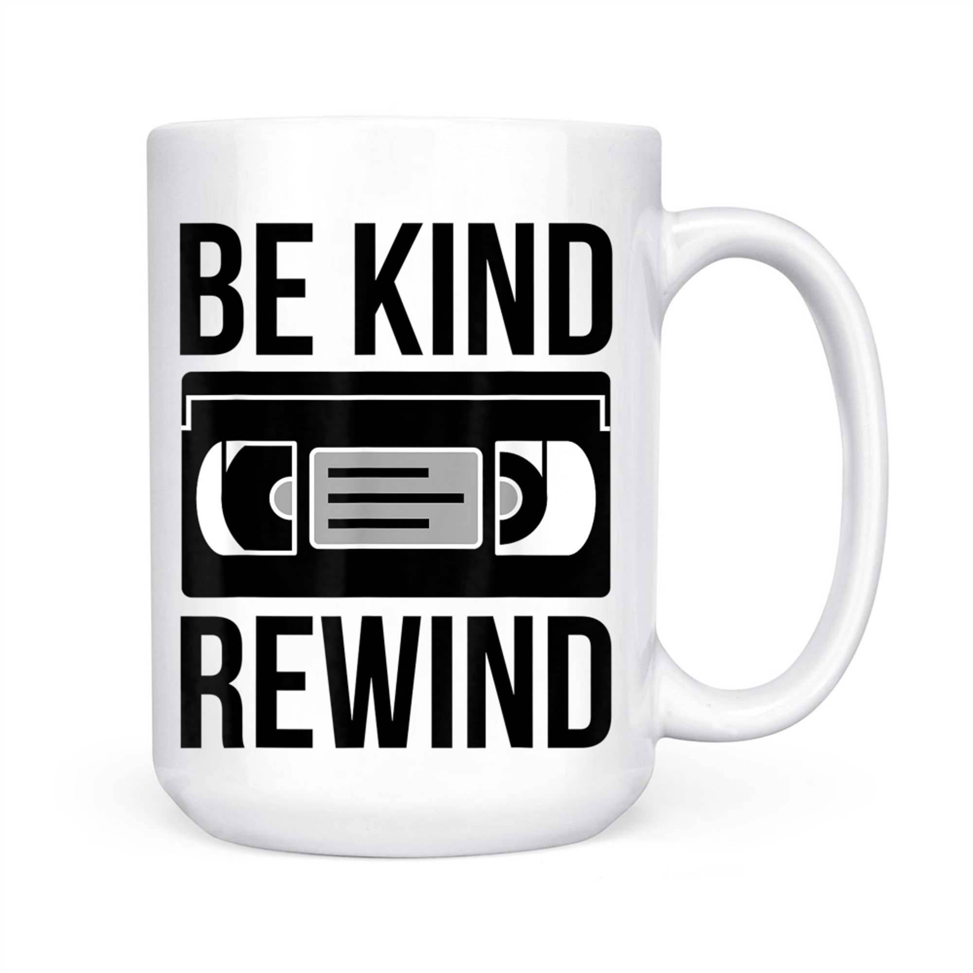 Be Kind Rewind VHS 80s 90s Nostalgia Never Forget Mug