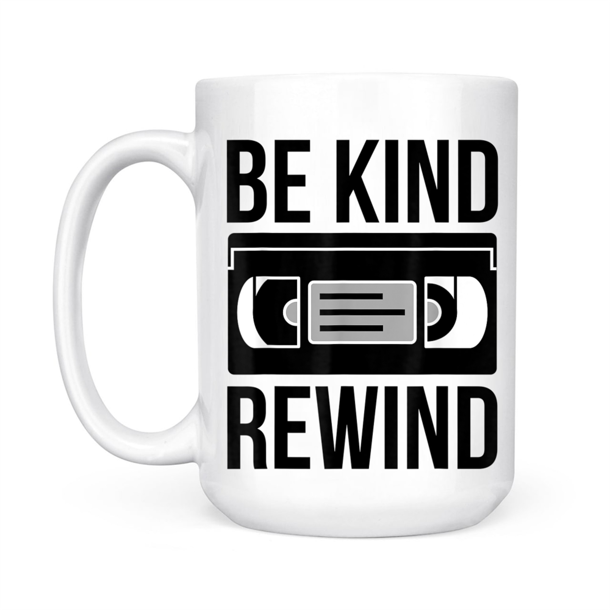 Be Kind Rewind VHS 80s 90s Nostalgia Never Forget Mug