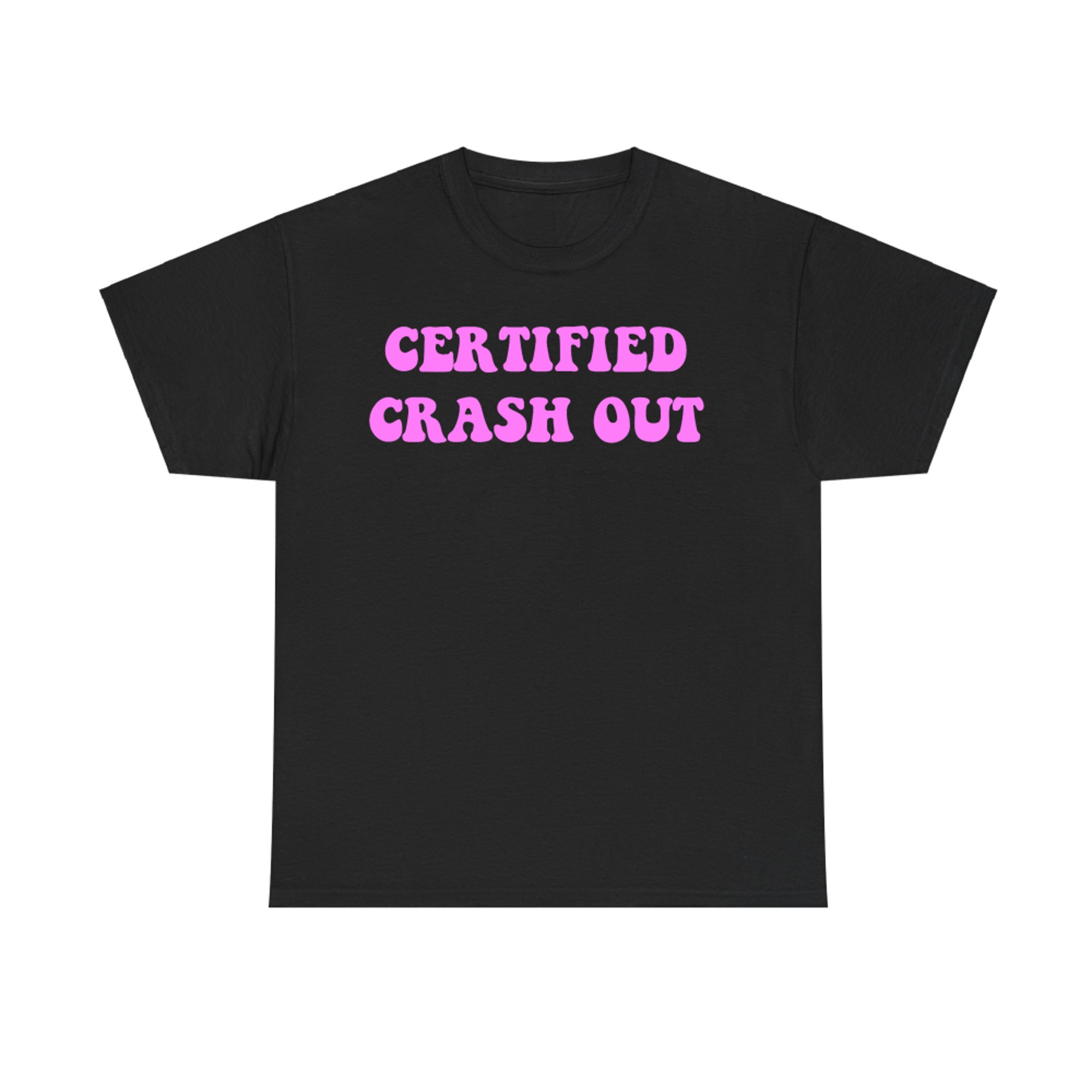 Certified Crash Out Funny Y2k T-Shirt