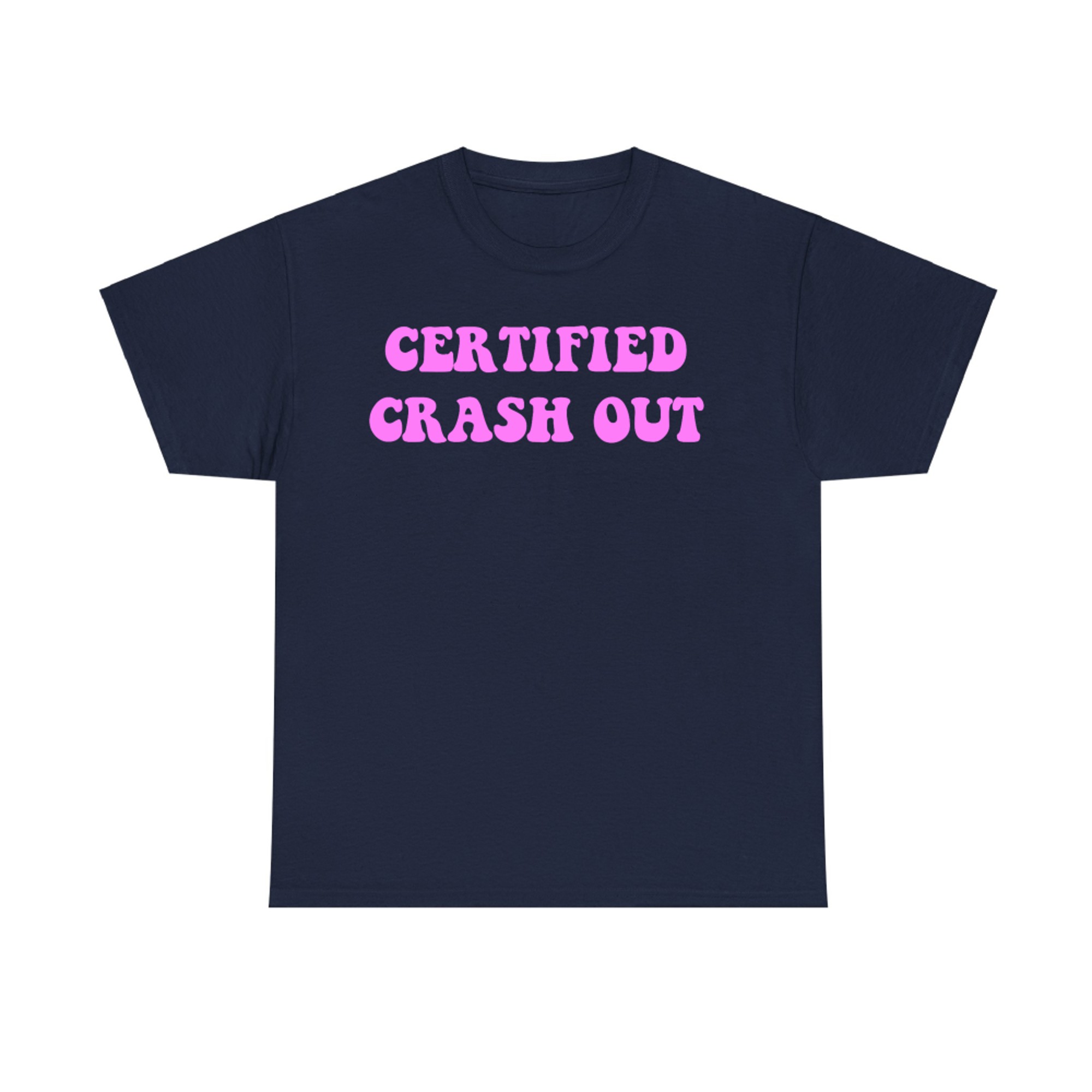 Certified Crash Out Funny Y2k T-Shirt