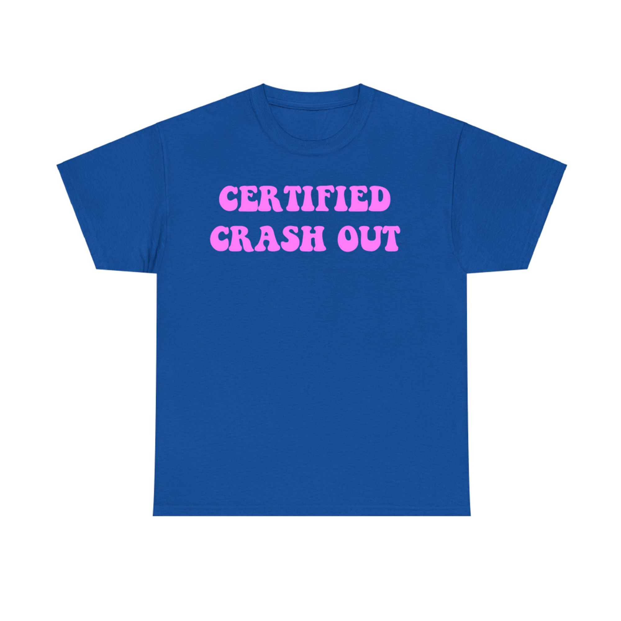 Certified Crash Out Funny Y2k T-Shirt