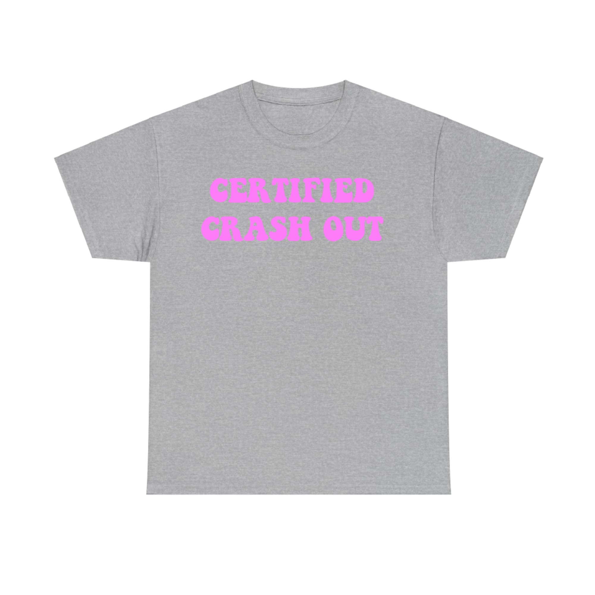 Certified Crash Out Funny Y2k T-Shirt