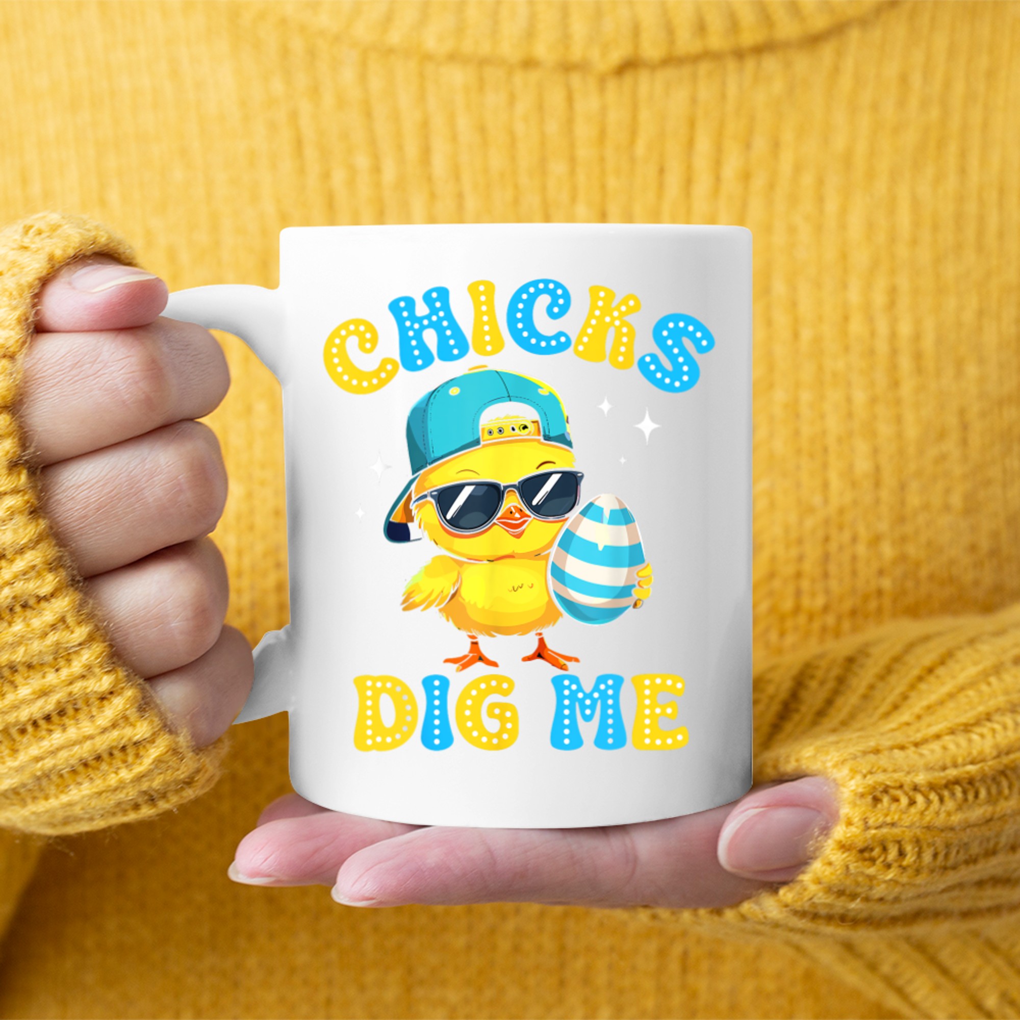 Chicks Dig Me Easter Happy Easter Funny Mug