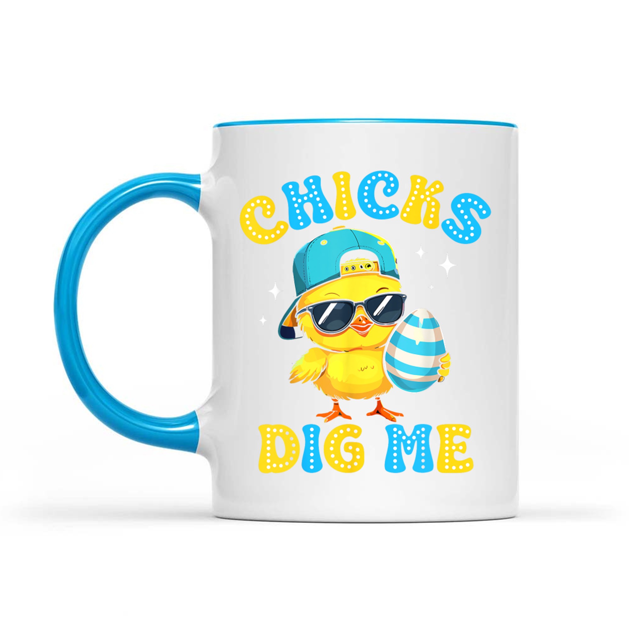Chicks Dig Me Easter Happy Easter Funny Mug