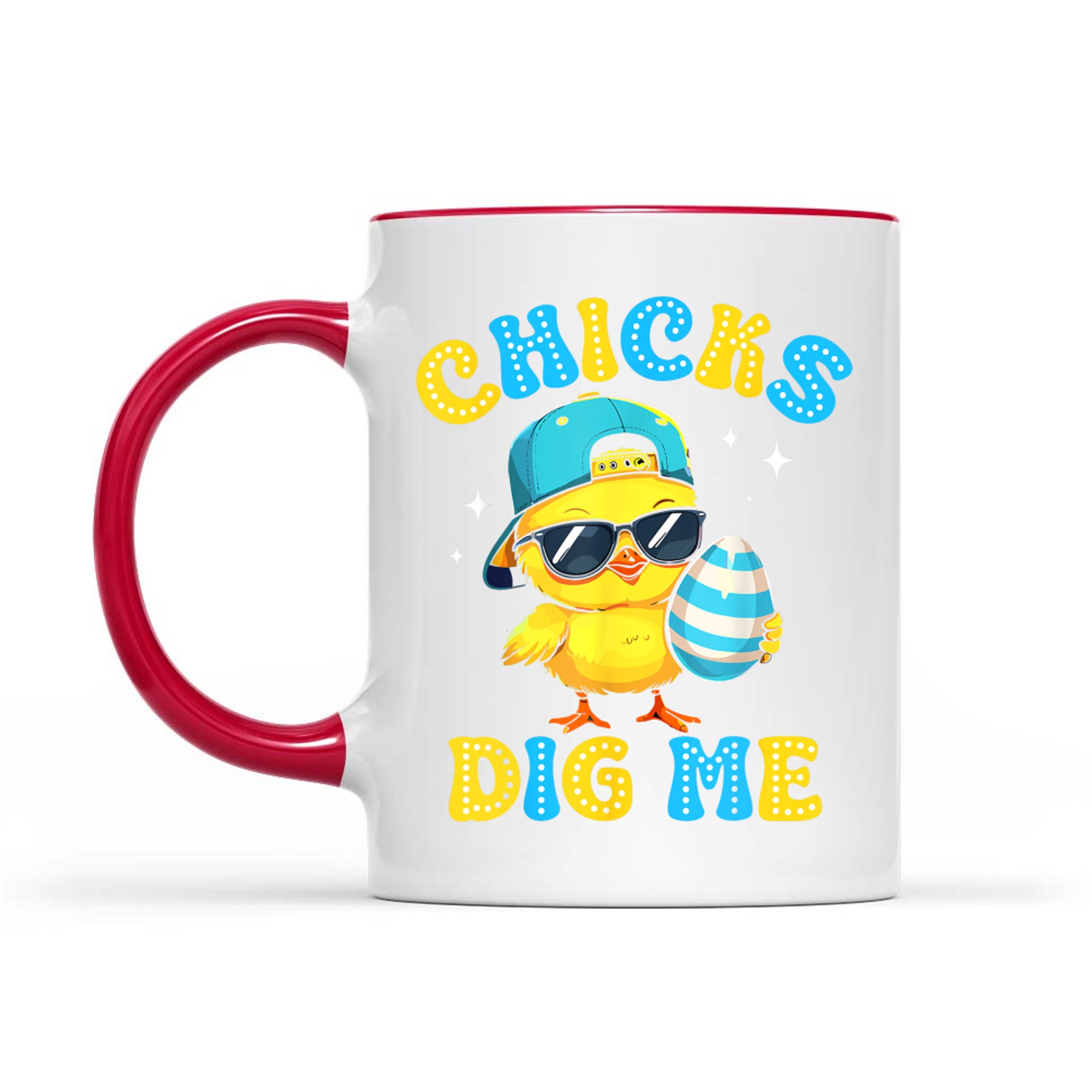 Chicks Dig Me Easter Happy Easter Funny Mug