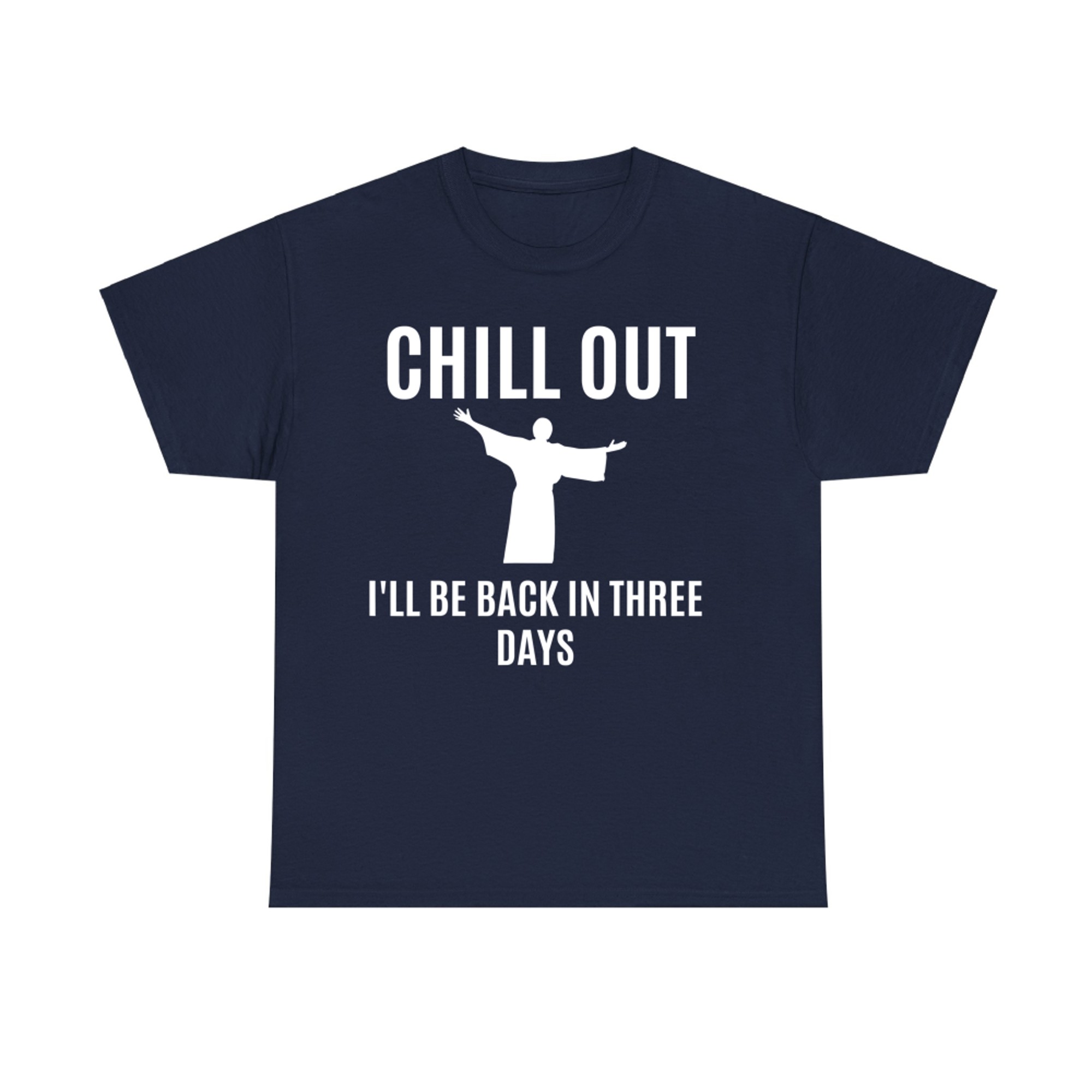 Chill Out Funny Religious Easter Jesus T-Shirt