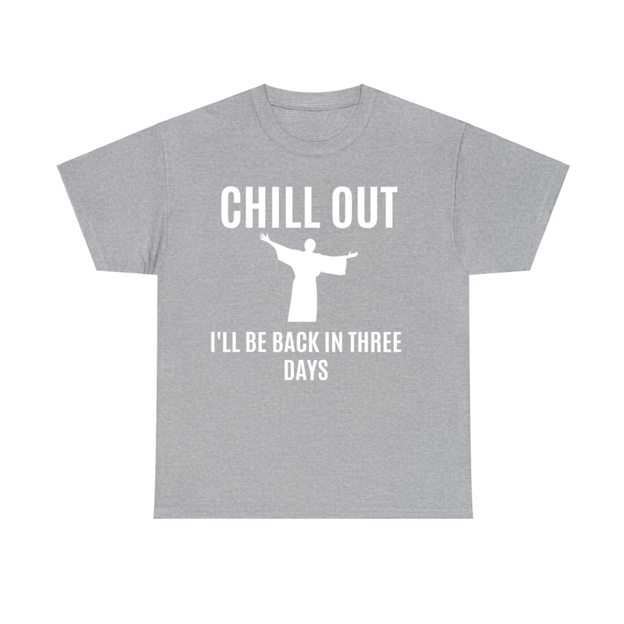 Chill Out Funny Religious Easter Jesus T-Shirt