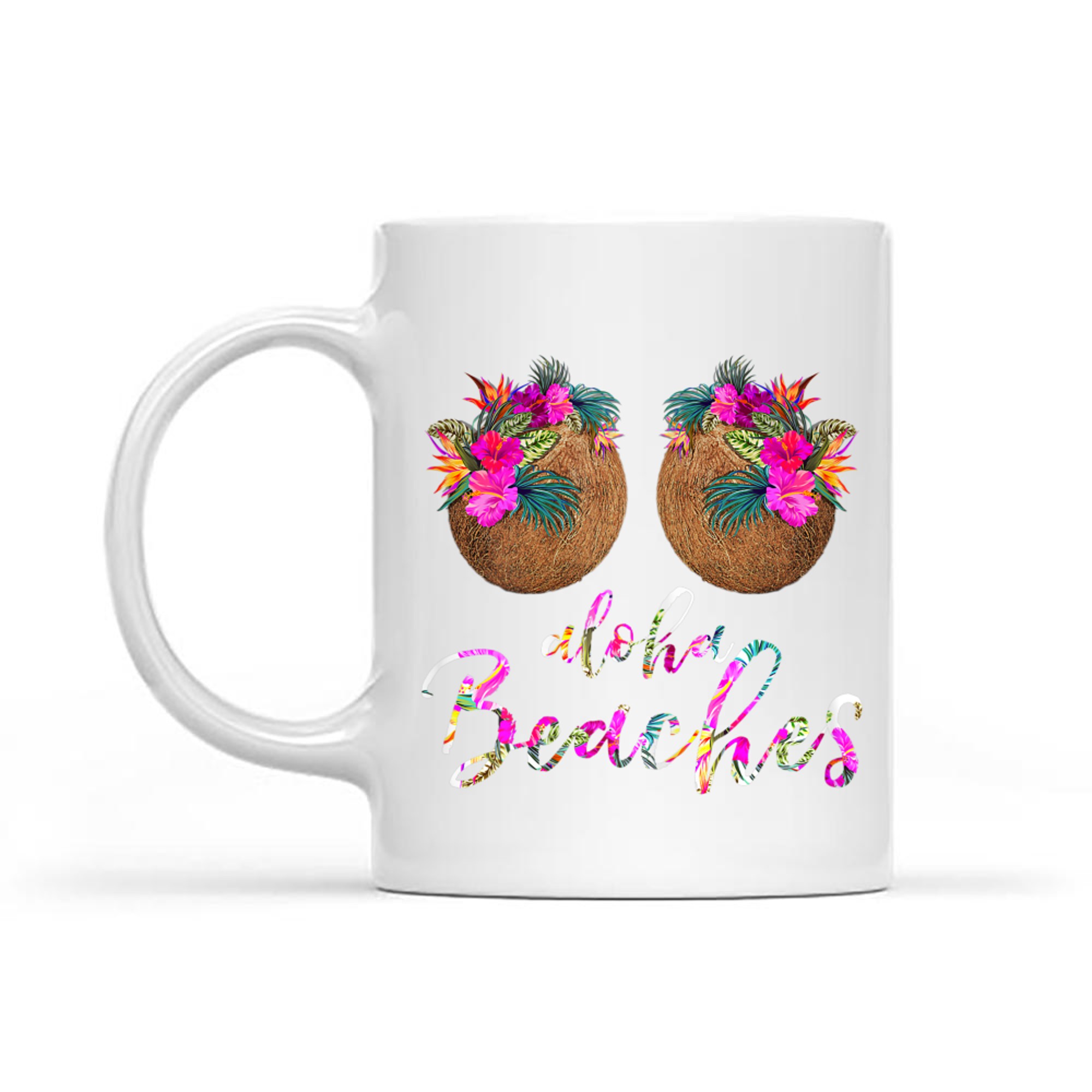 Coconut Bra Flower Boobs Hawaii Aloha Beaches Funny Mug