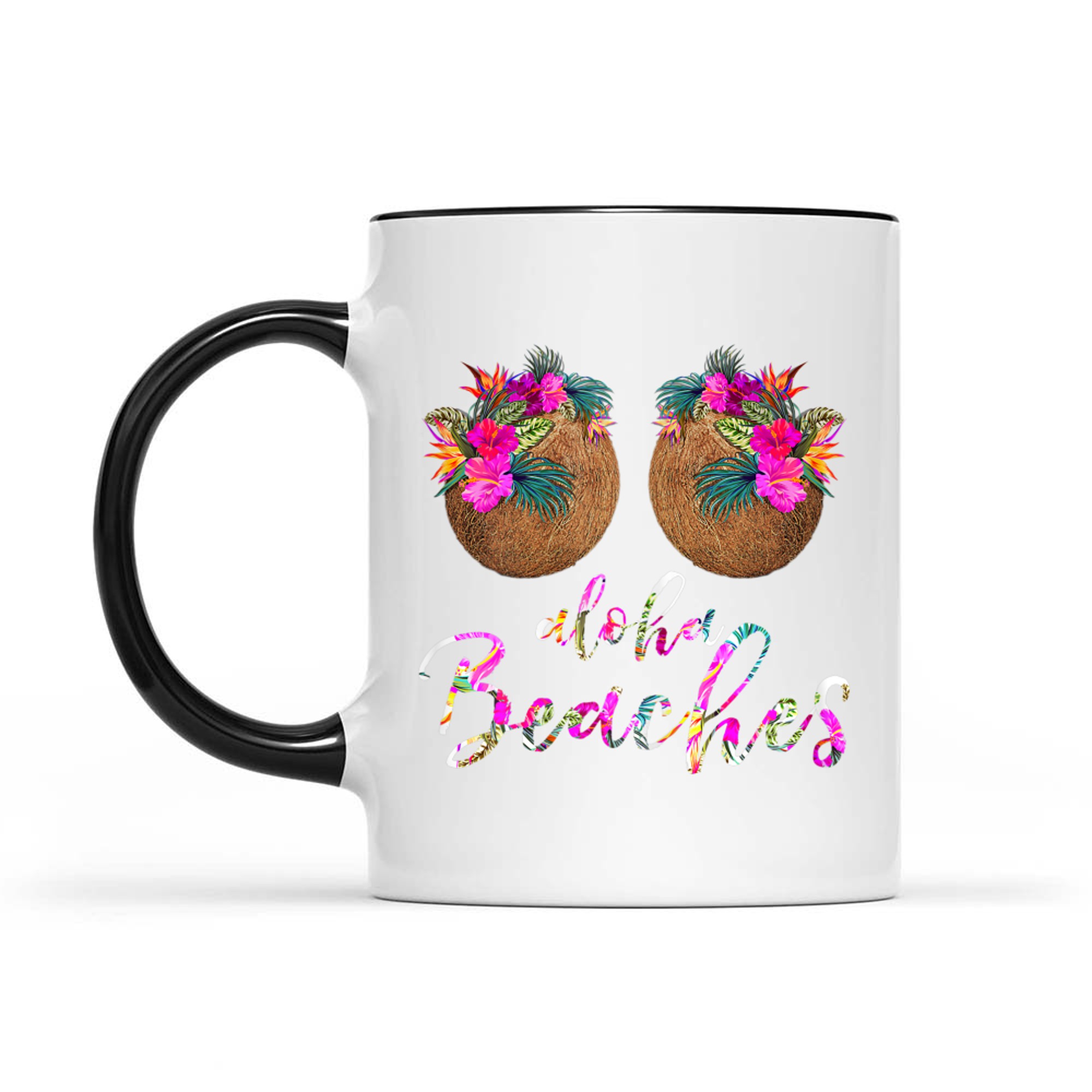 Coconut Bra Flower Boobs Hawaii Aloha Beaches Funny Mug