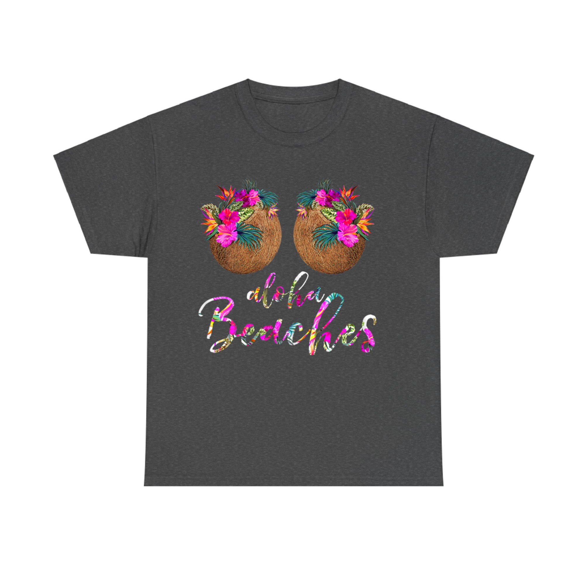 Coconut Bra Flower Boobs Hawaii Aloha Beaches Funny T-Shirt