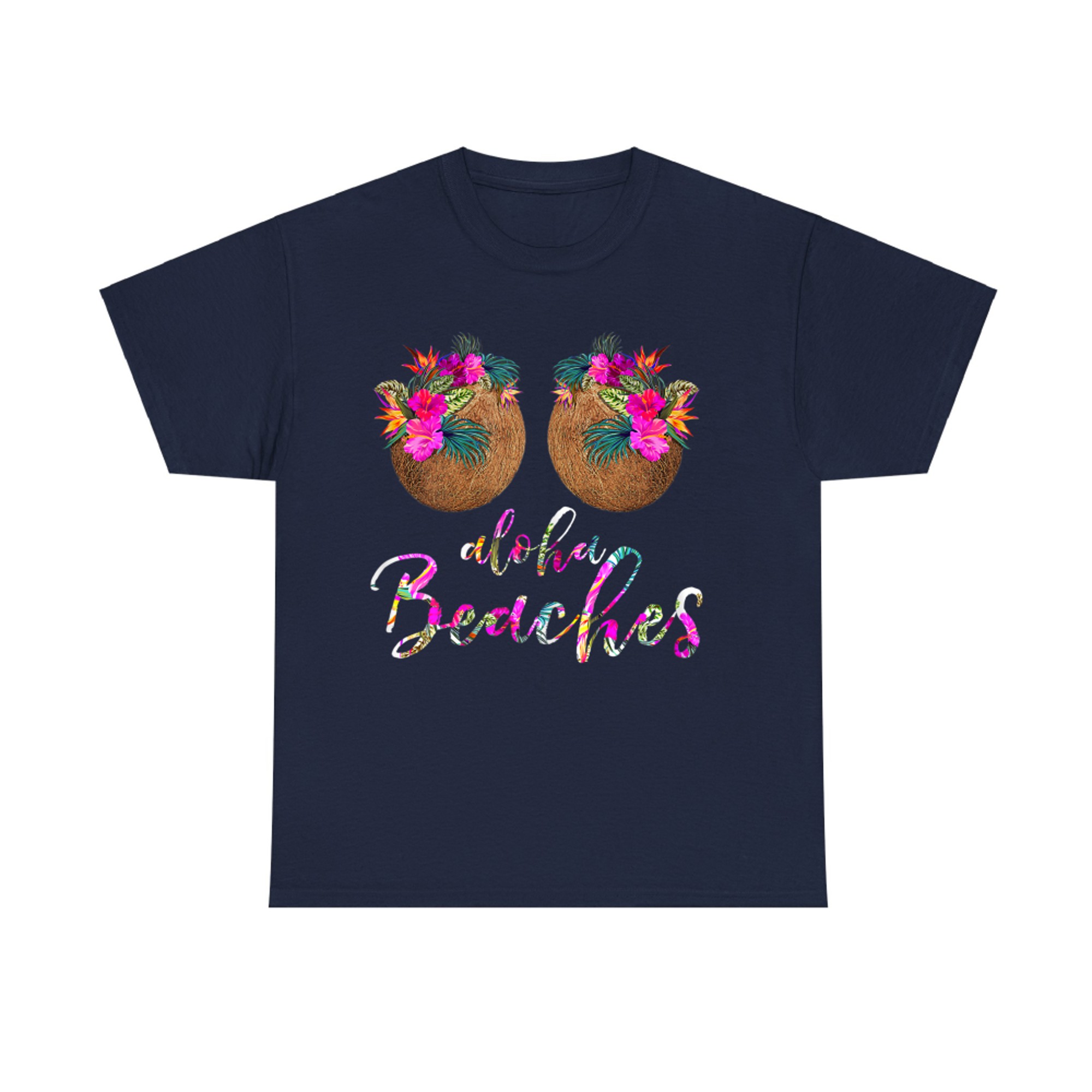 Coconut Bra Flower Boobs Hawaii Aloha Beaches Funny T-Shirt
