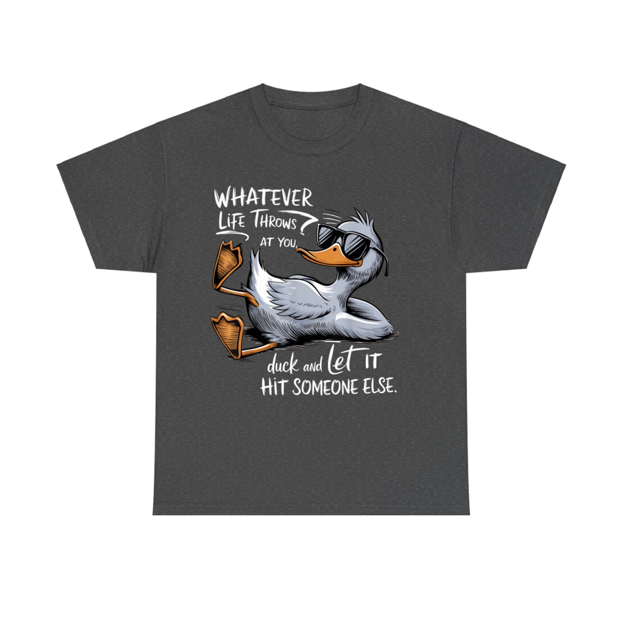 Duck Funny Quote Graphic  T-Shirt