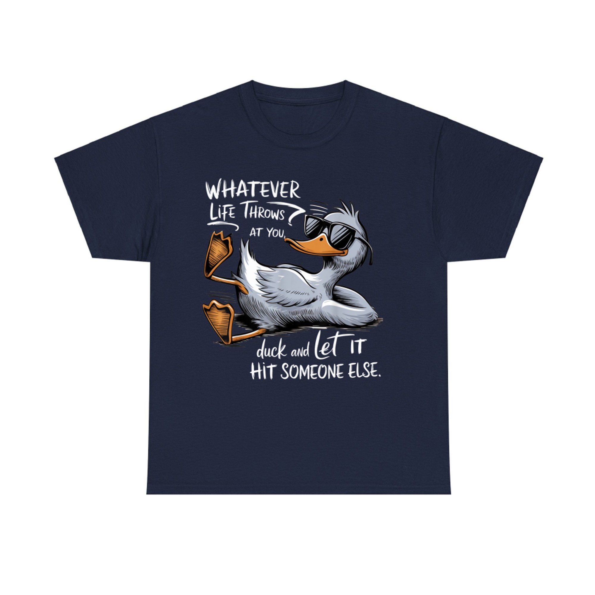 Duck Funny Quote Graphic  T-Shirt