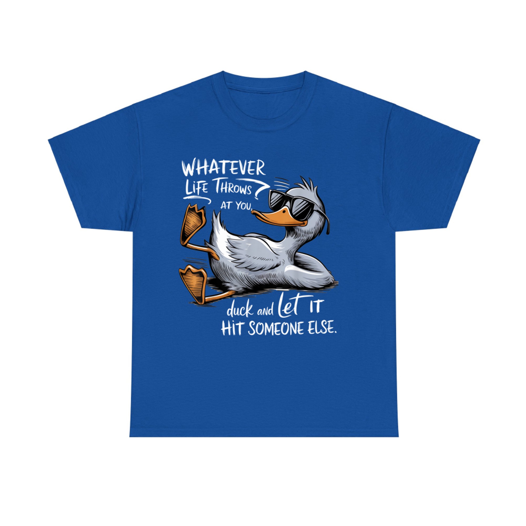 Duck Funny Quote Graphic  T-Shirt