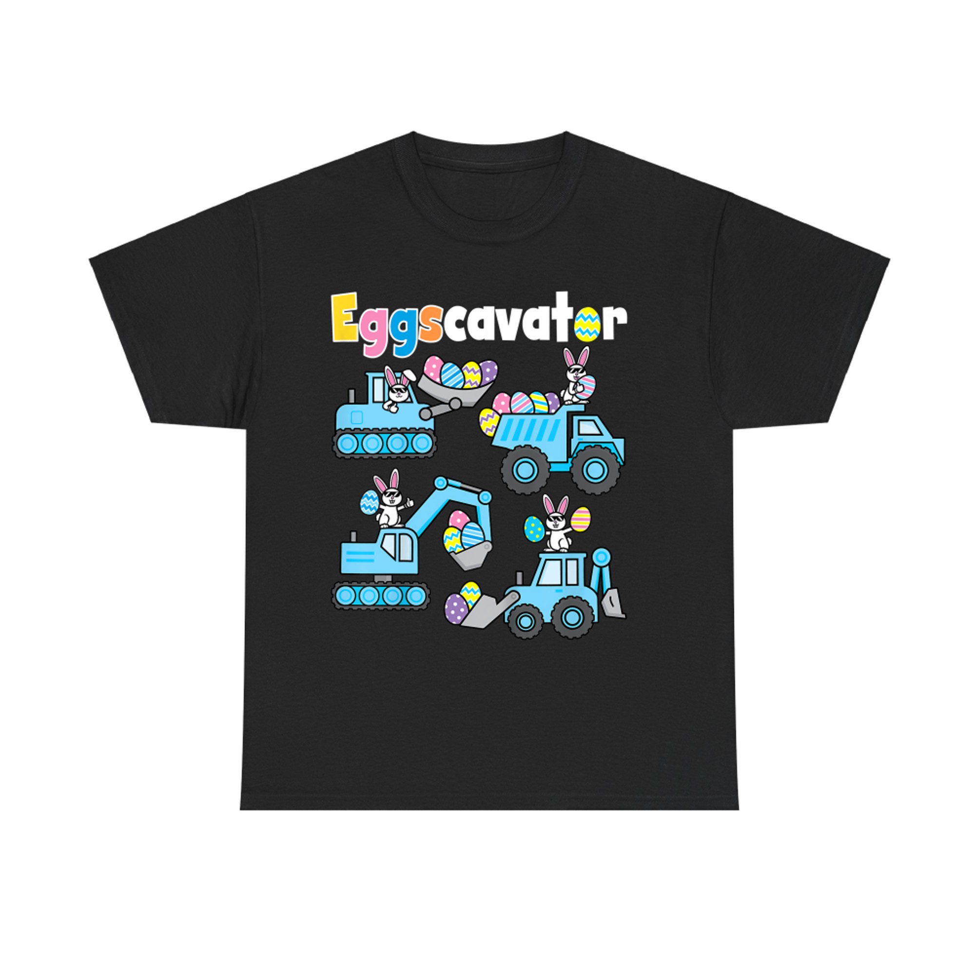 Easter Bunny Eggscavator Funny Eggs Cavator Excavator T-Shirt