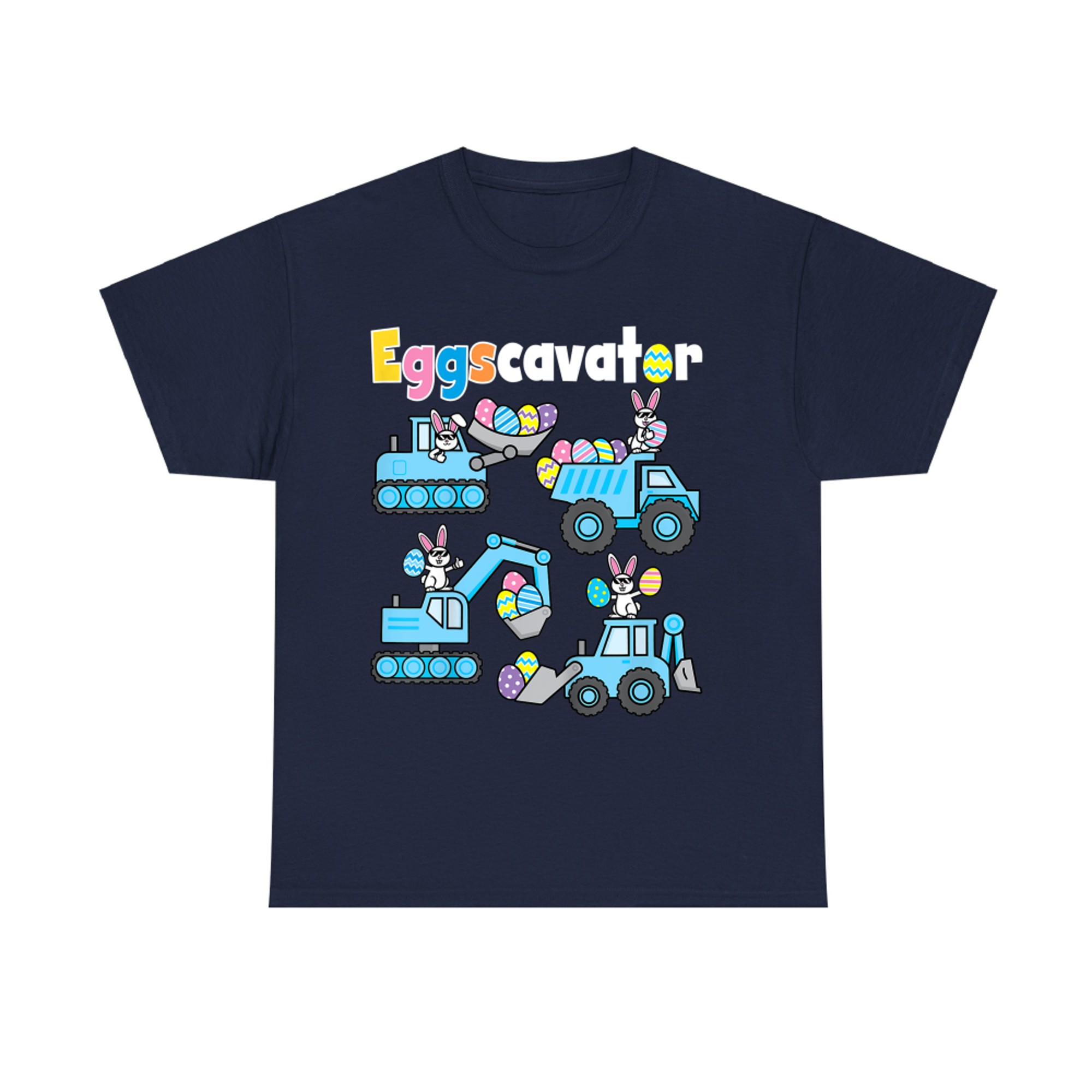 Easter Bunny Eggscavator Funny Eggs Cavator Excavator T-Shirt