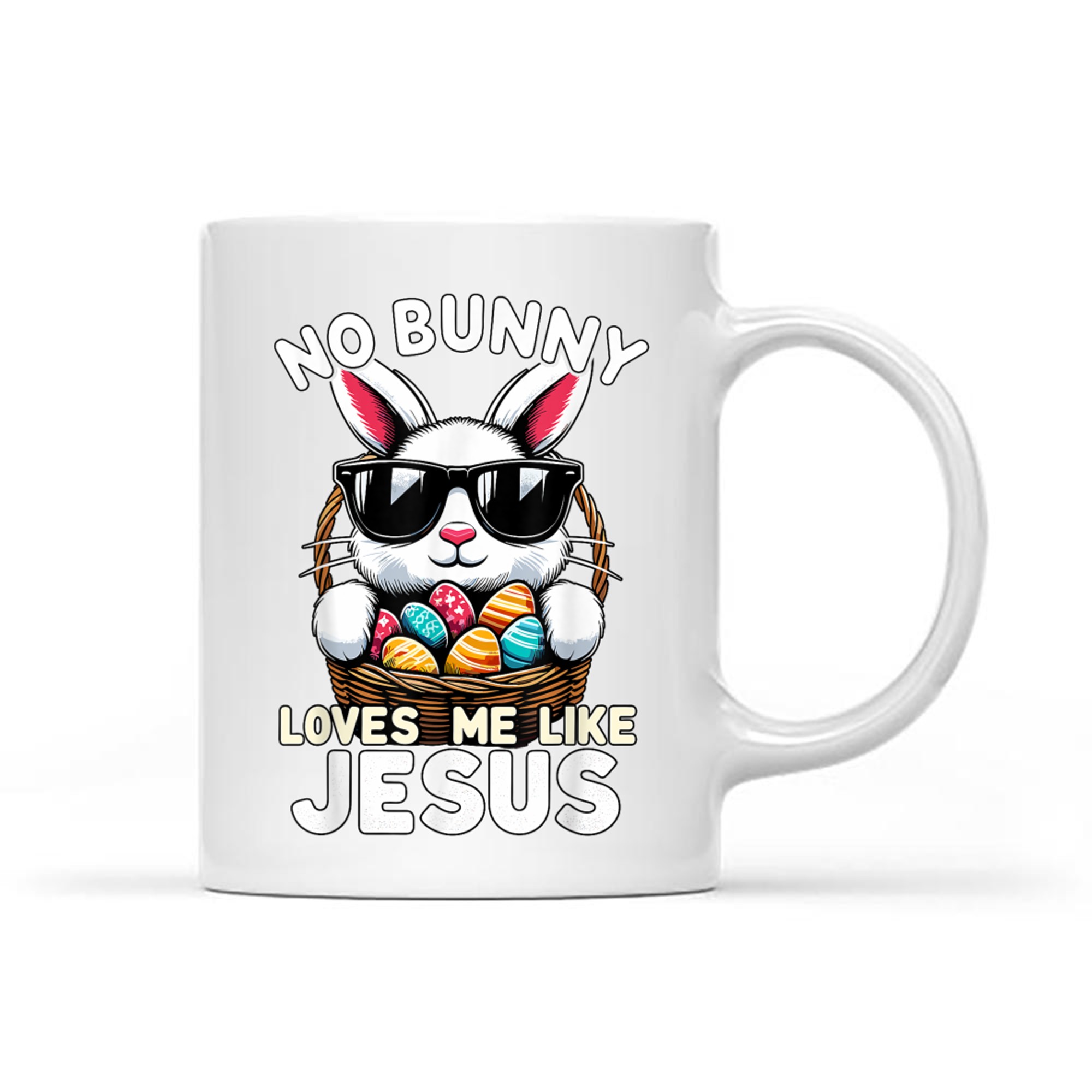 Easter Day No Bunny Loves Me Like Jesus Christian Mug