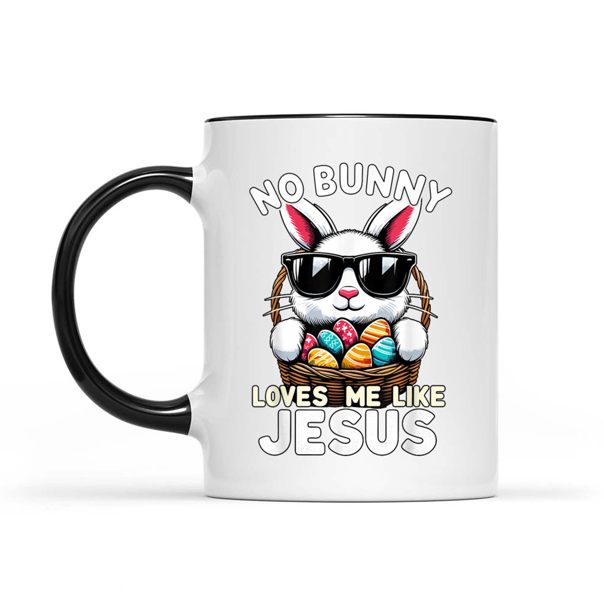 Easter Day No Bunny Loves Me Like Jesus Christian Mug