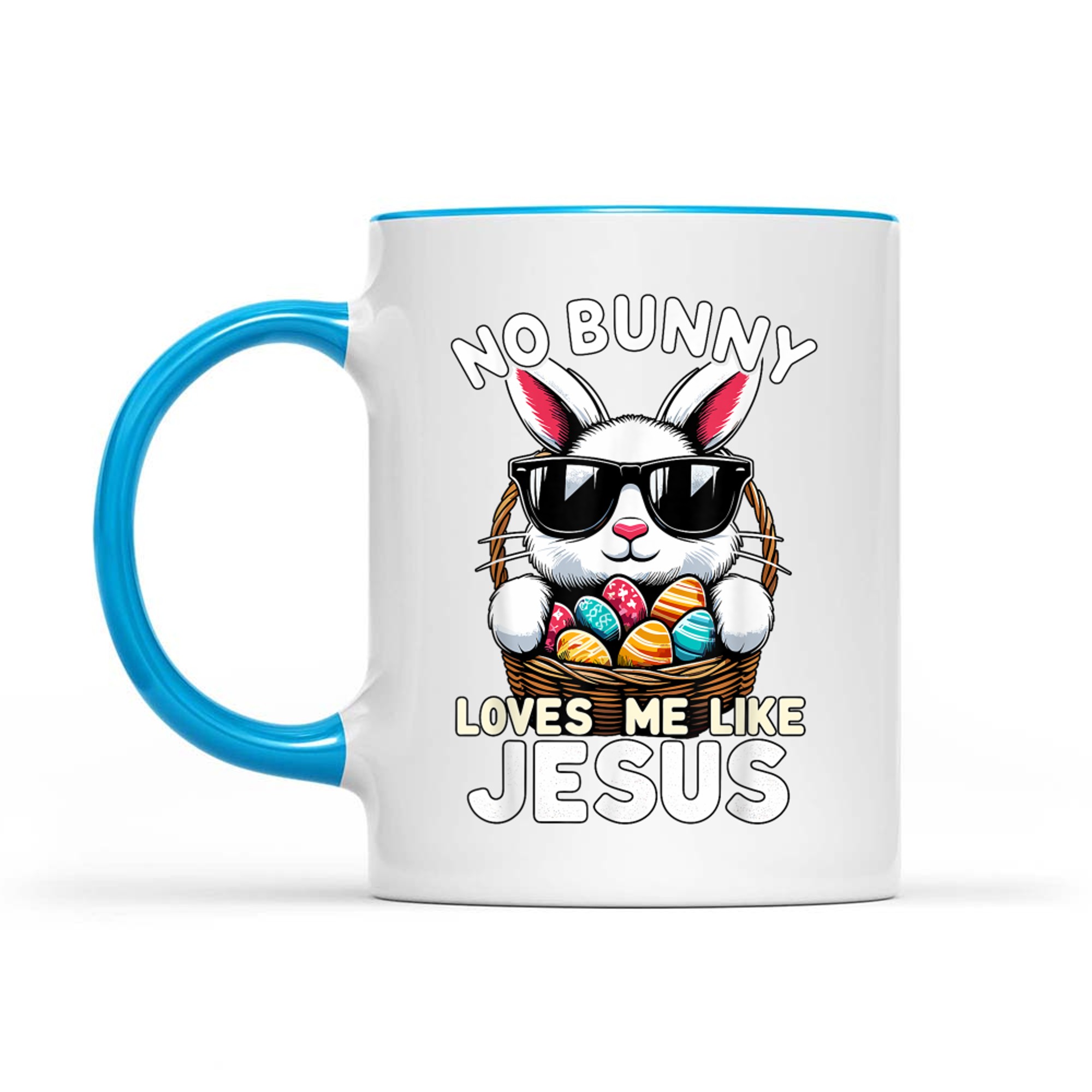 Easter Day No Bunny Loves Me Like Jesus Christian Mug