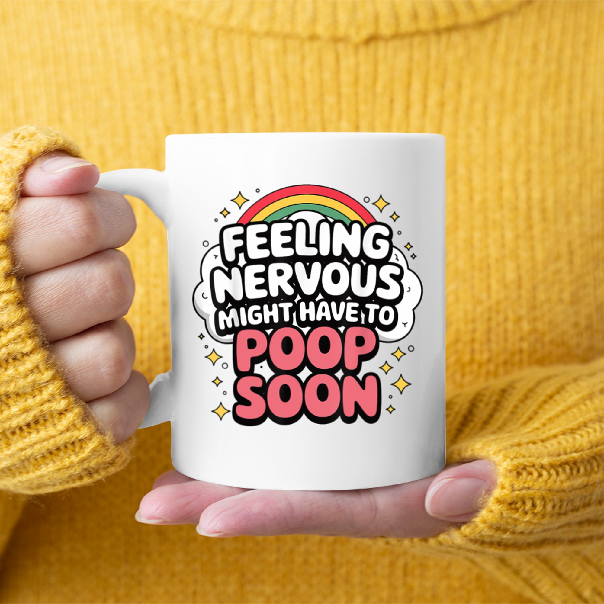 Feeling Nervous Might Have To Poop Soon Funny Saying Mug