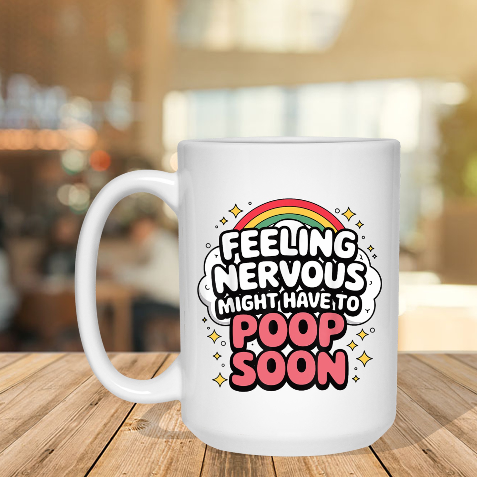 Feeling Nervous Might Have To Poop Soon Funny Saying Mug
