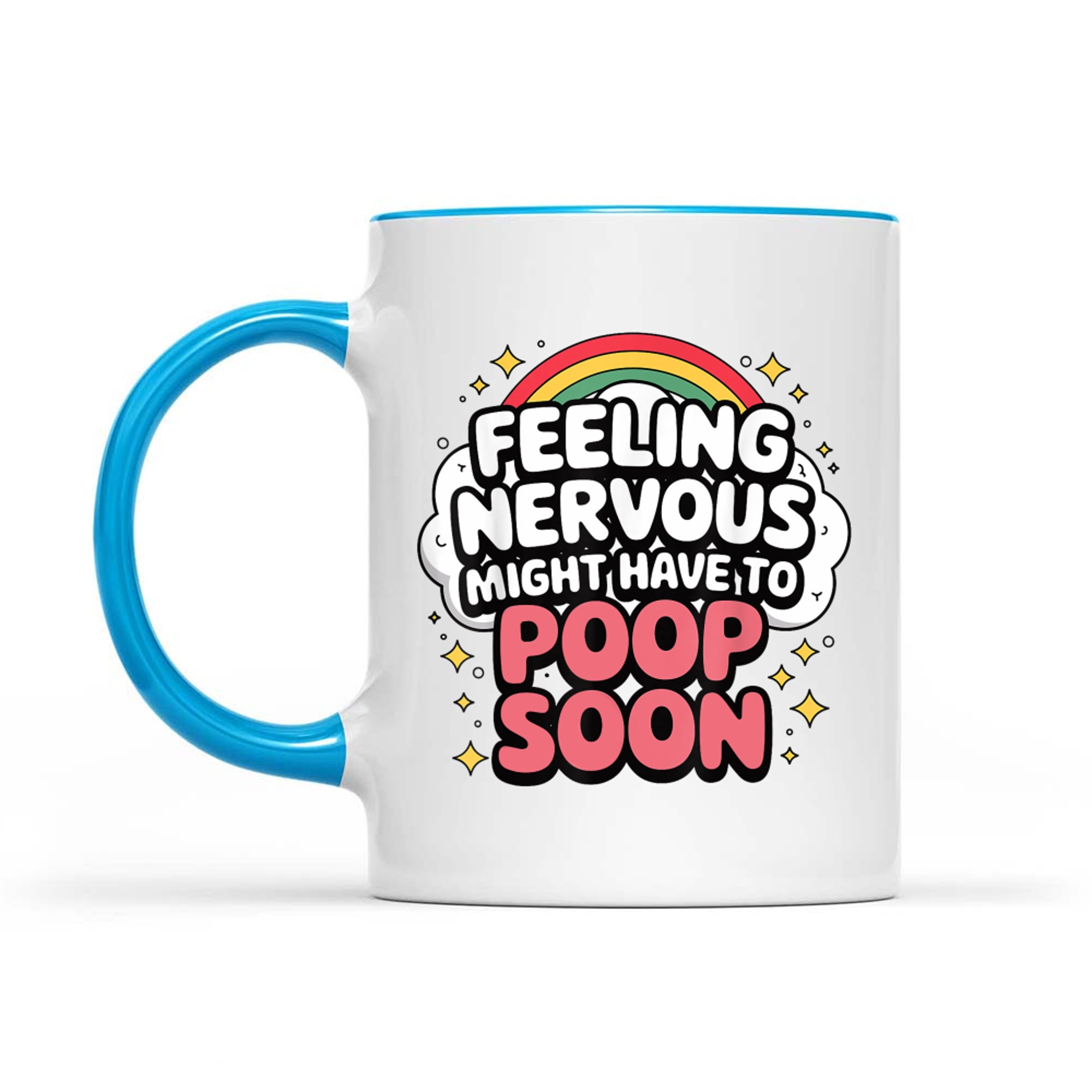 Feeling Nervous Might Have To Poop Soon Funny Saying Mug