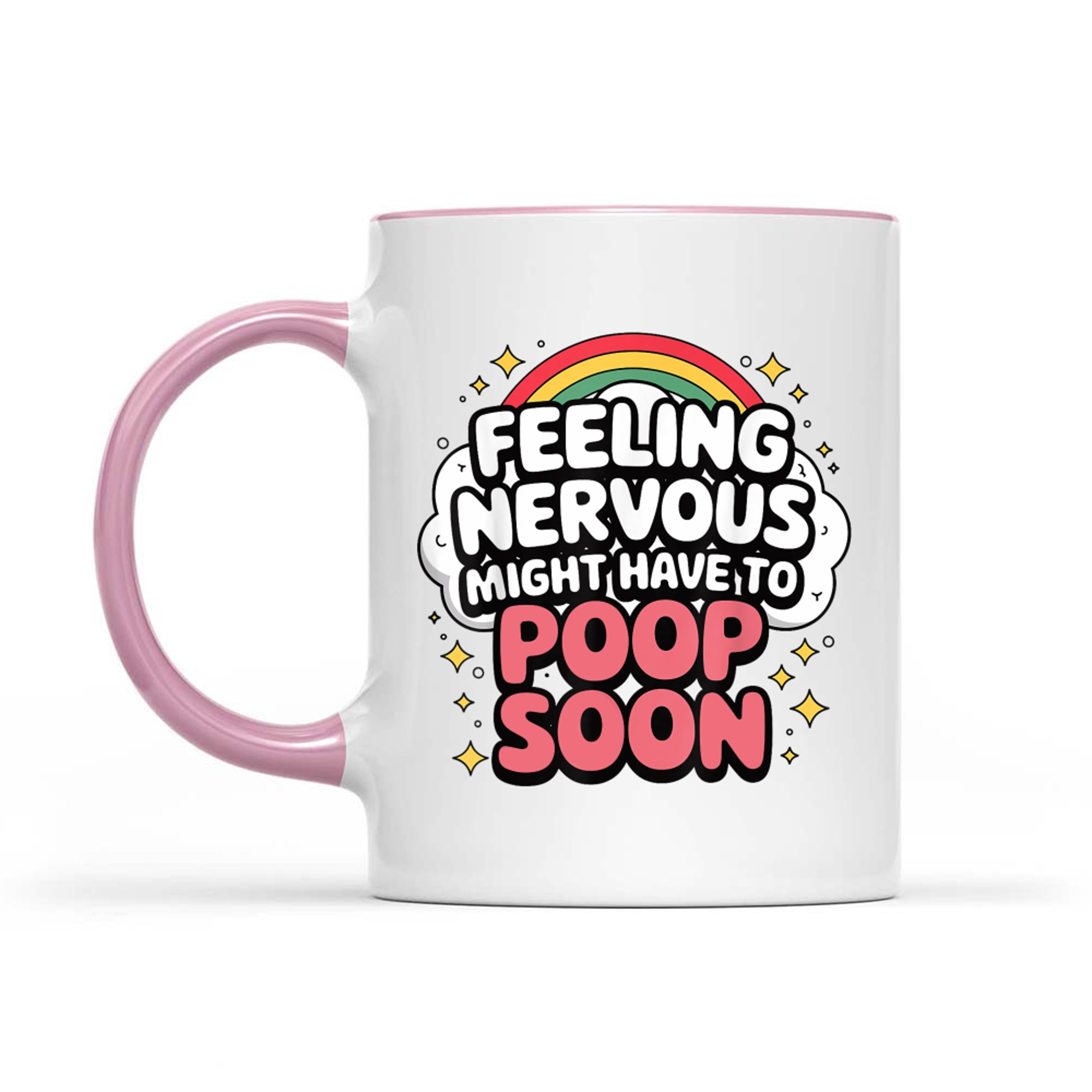 Feeling Nervous Might Have To Poop Soon Funny Saying Mug